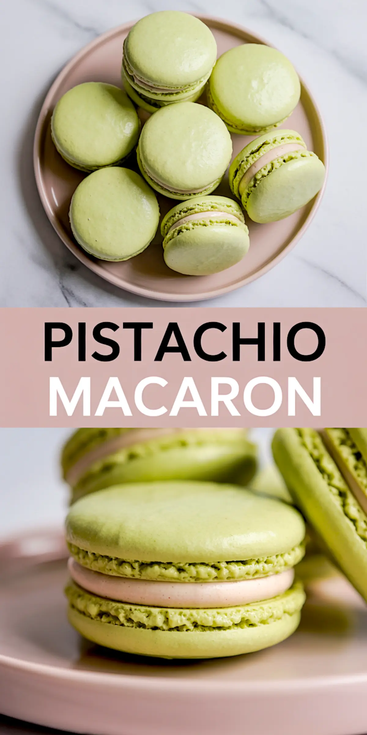 Upper section displays a pink plate of glossy green pistachio macarons from a top view; bottom section zooms into one macaron showcasing the light pink filling and smooth green shell, with bold “Pistachio Macaron” text in black and white.