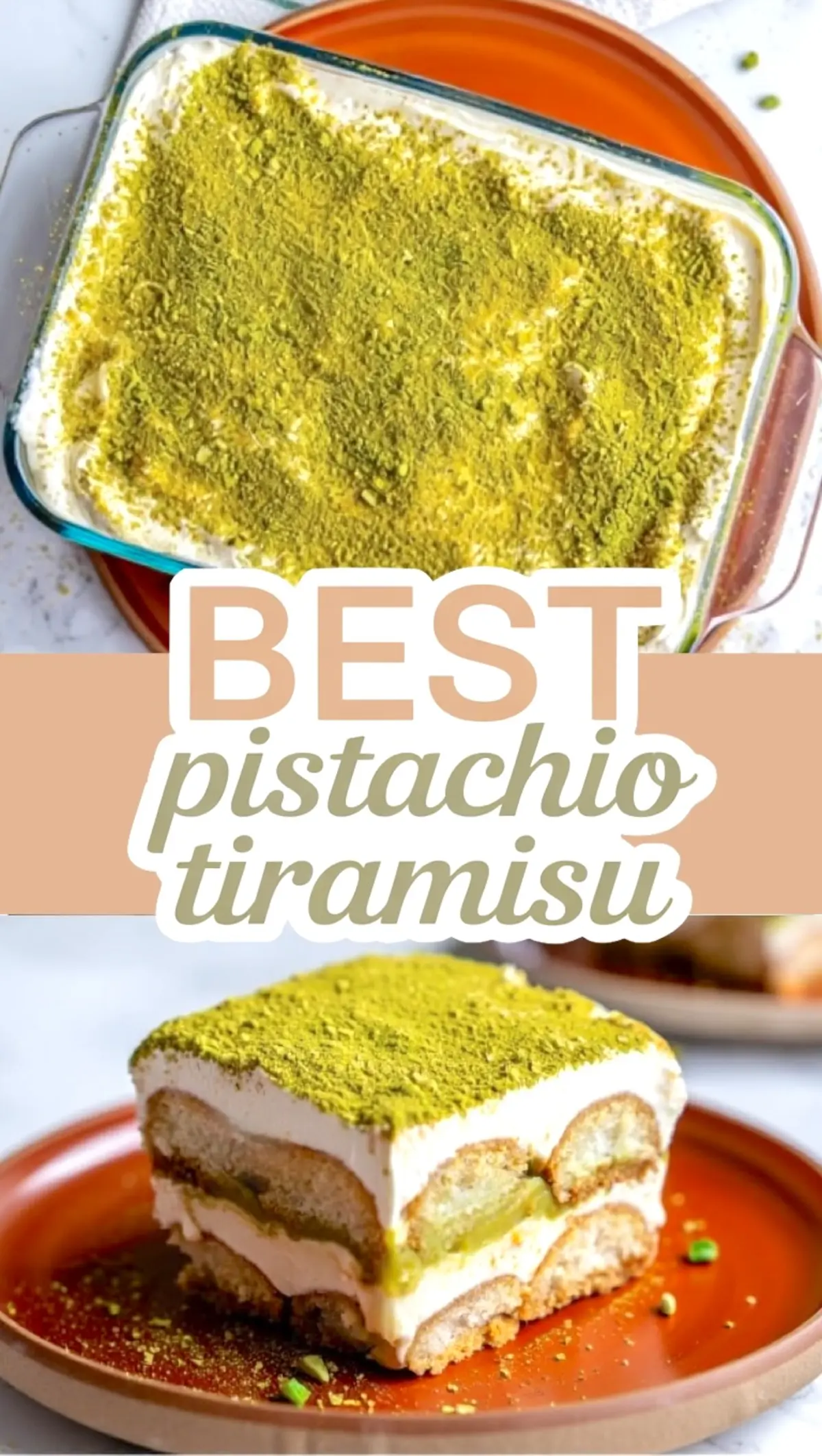 A Pinterest-optimized graphic with “Best Pistachio Tiramisu” text overlay, displaying the full tiramisu pan and a detailed view of a thick slice layered with mascarpone and pistachio cream, garnished with crushed pistachios.