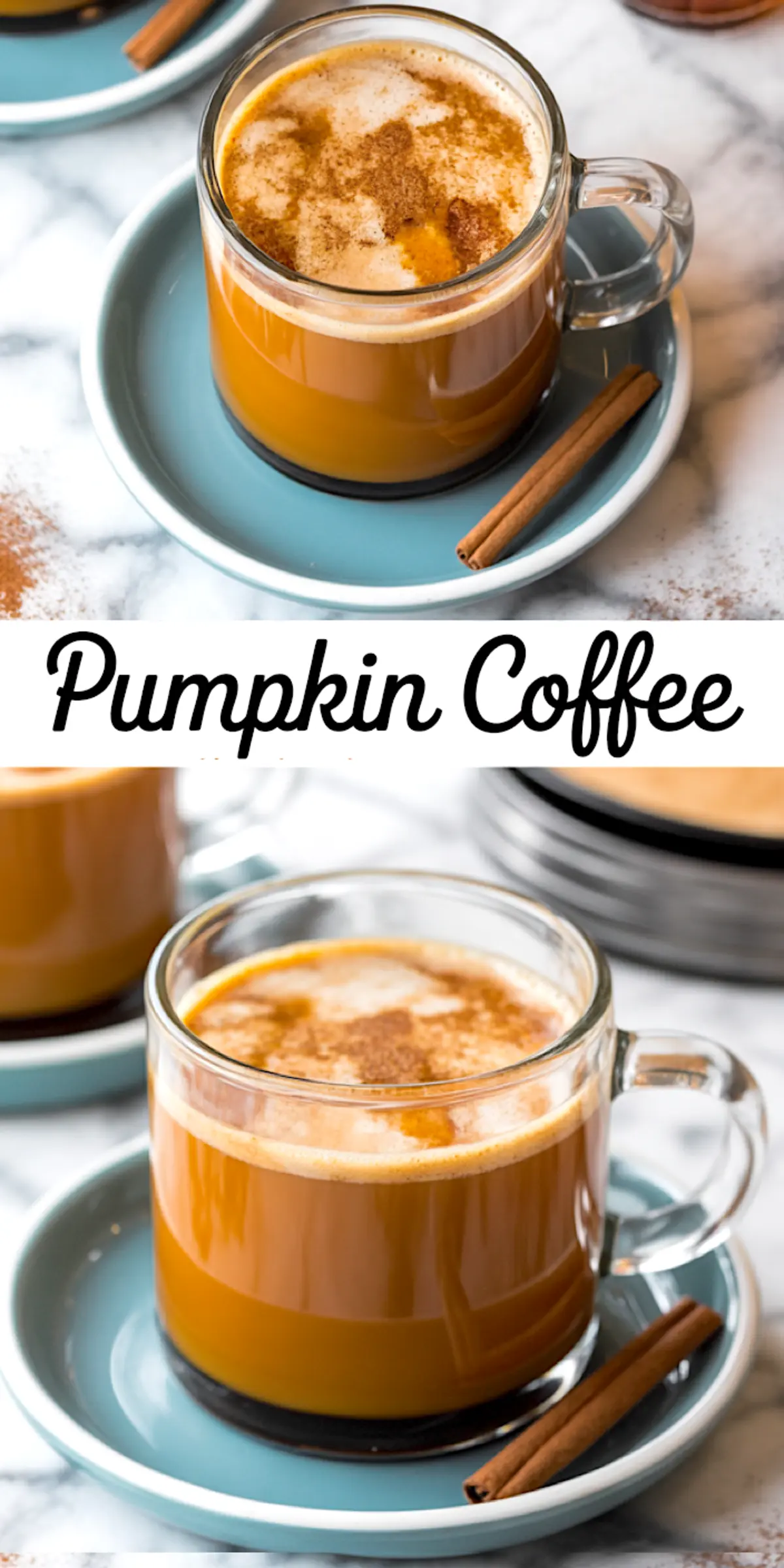 Collage image with two clear mugs of homemade pumpkin spice coffee on blue saucers, garnished with cinnamon and labeled “Pumpkin Coffee” in decorative handwritten font.