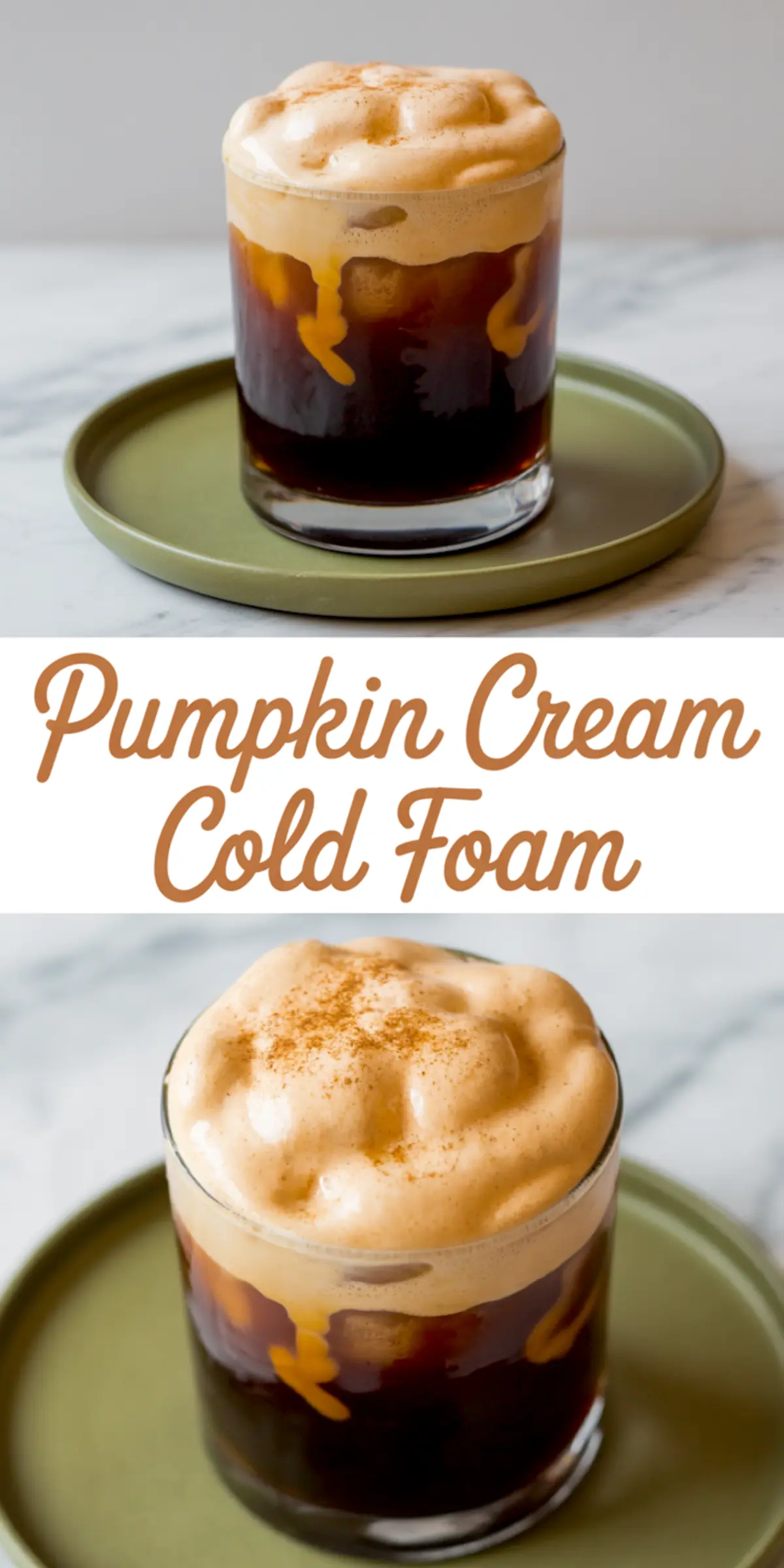 Two stacked views of a glass filled with cold brew and layered pumpkin cream cold foam, both showcasing the rich frothy texture and cinnamon dusting, with centered text “Pumpkin Cream Cold Foam” between the images.