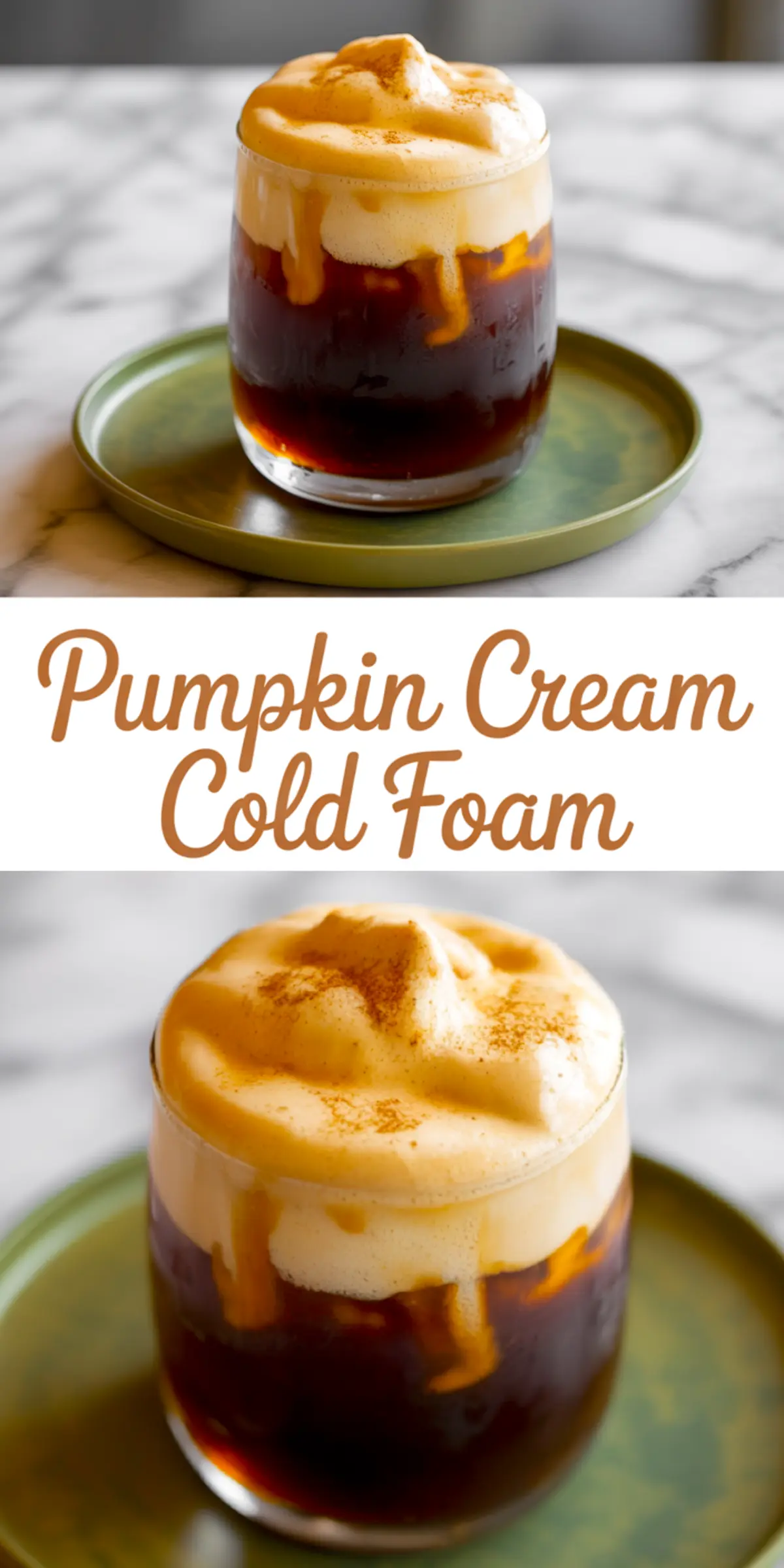 Two stacked angles of a glass of cold brew coffee topped with fluffy pumpkin cream cold foam, showing the drizzle effect and whipped texture, with bold “Pumpkin Cream Cold Foam” text placed in the middle.