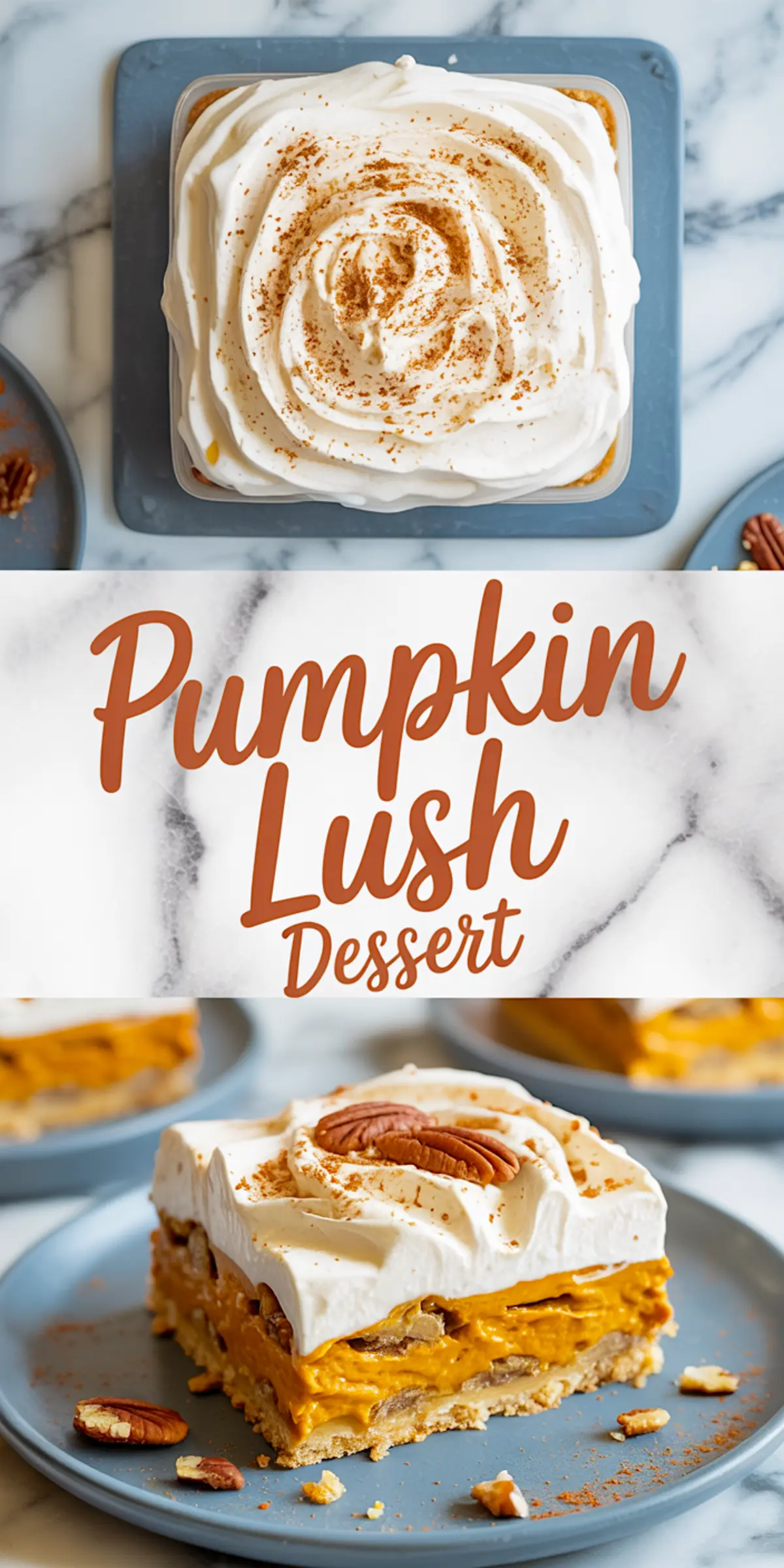 Collage showing a full dessert in a square dish with a cinnamon-dusted whipped topping and a plated slice revealing layered pumpkin filling, pecan crust, and creamy topping, captioned “Pumpkin Lush Dessert.”