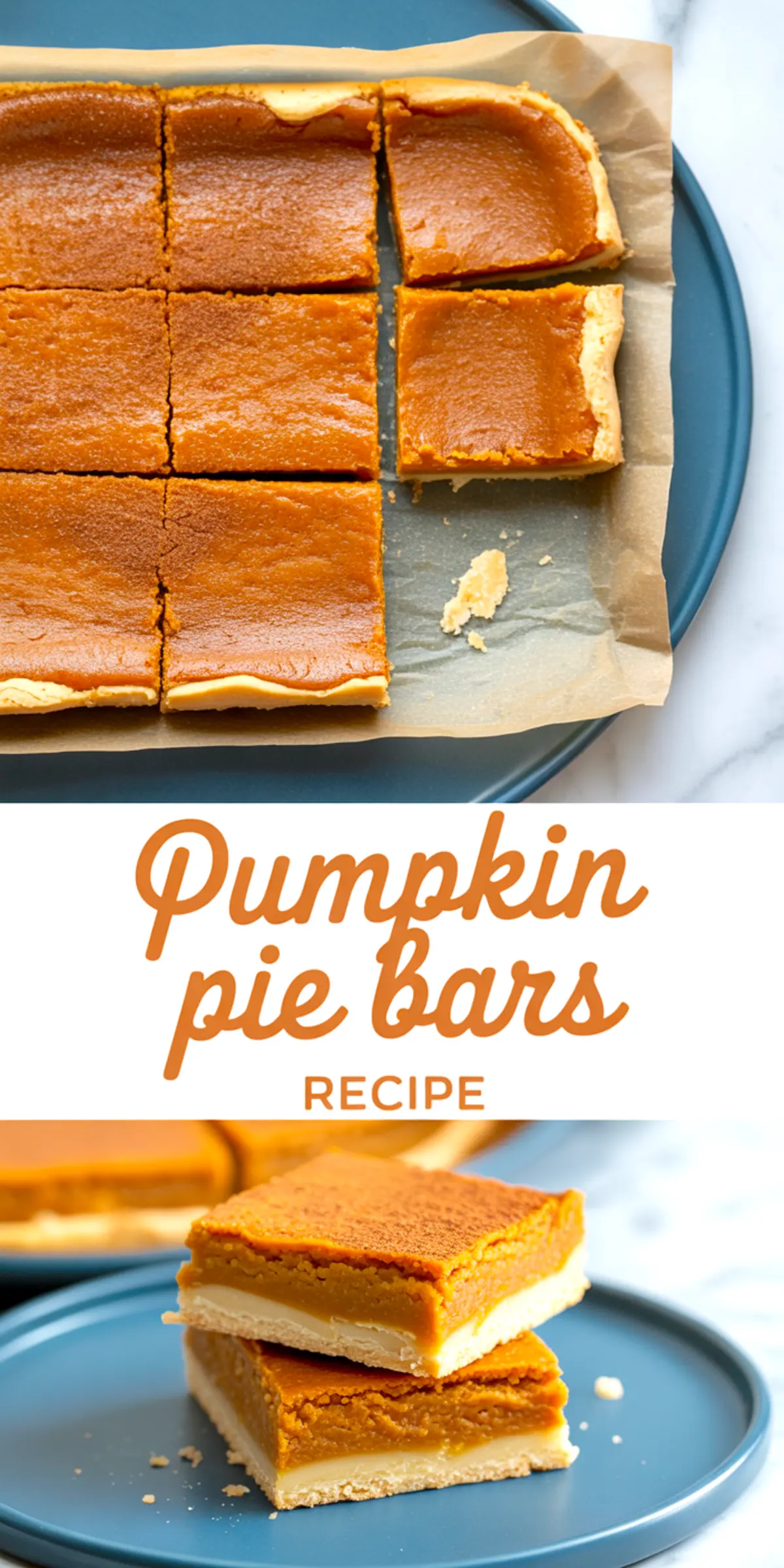 Collage of pumpkin pie bars recipe steps, showing baked pumpkin bars cut into squares on parchment, and stacked golden-orange pumpkin pie bars with a creamy base on a blue plate.