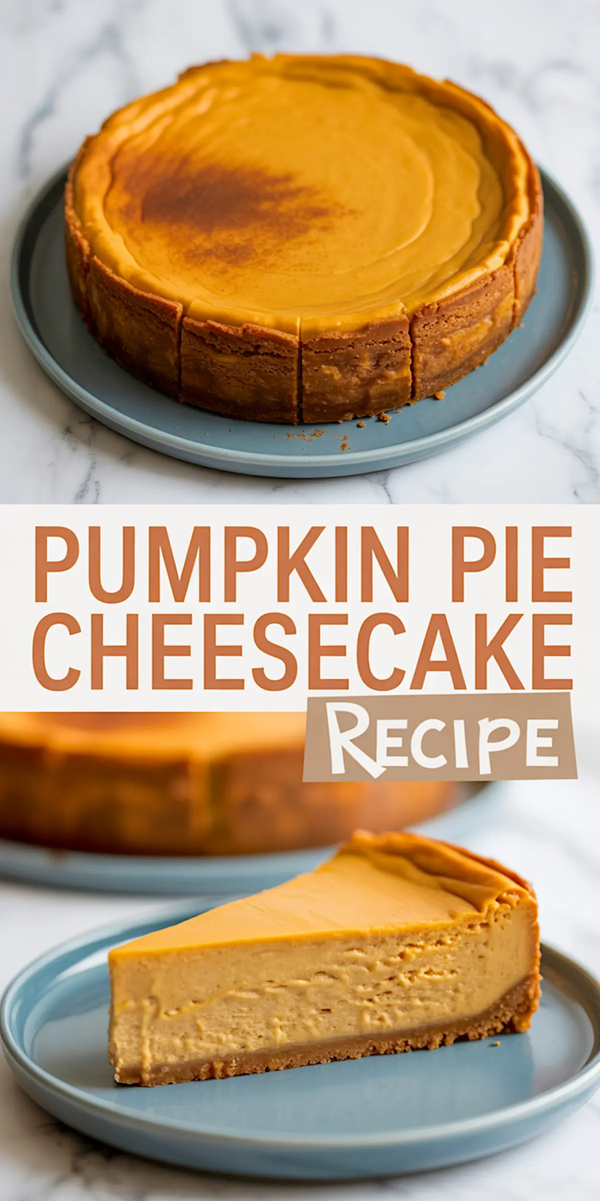 Pumpkin pie cheesecake shown whole and sliced, featuring a dense, creamy filling and graham cracker crust, with bold text reading “Pumpkin Pie Cheesecake Recipe.”
