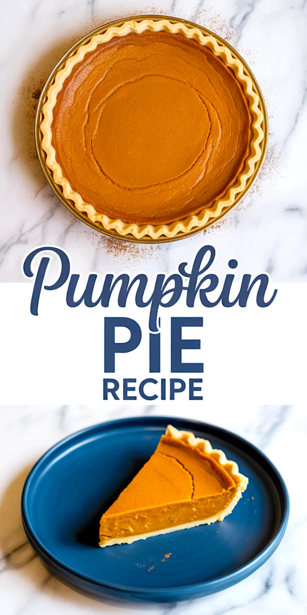 Vertical collage image showing a full baked pumpkin pie with fluted crust and a slice served on a blue plate, overlaid with text “Pumpkin Pie Recipe.”