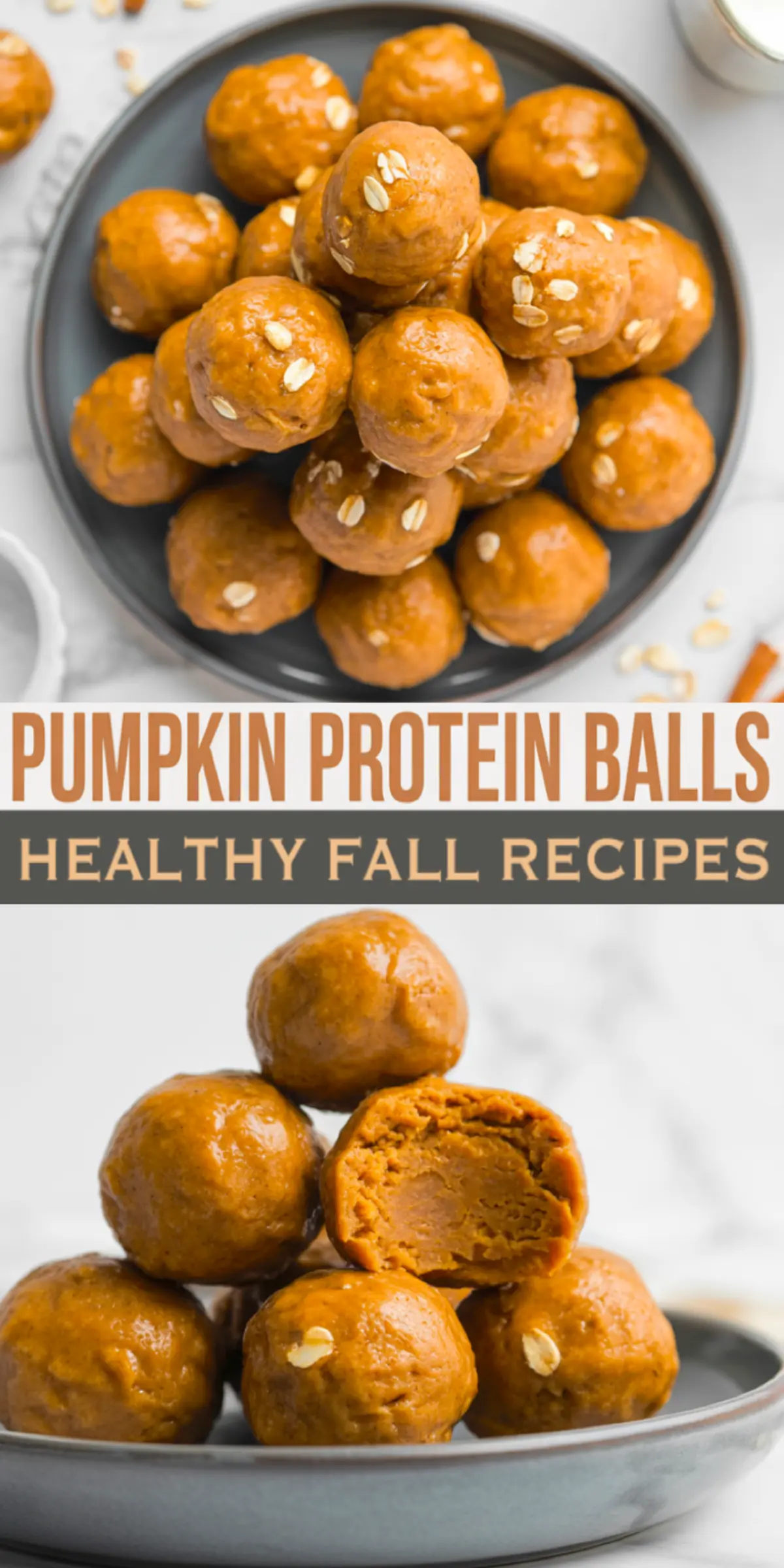 Pinterest collage with two views of pumpkin protein balls stacked on a plate, featuring smooth texture, oat garnish, and a close-up of the creamy pumpkin center, with overlay text “Pumpkin Protein Balls - Healthy Fall Recipes”.