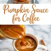 Split-image graphic featuring a jar of pumpkin coffee sauce and a pour shot of the sauce streaming into a cup of coffee, with cinnamon sticks and a marble background.