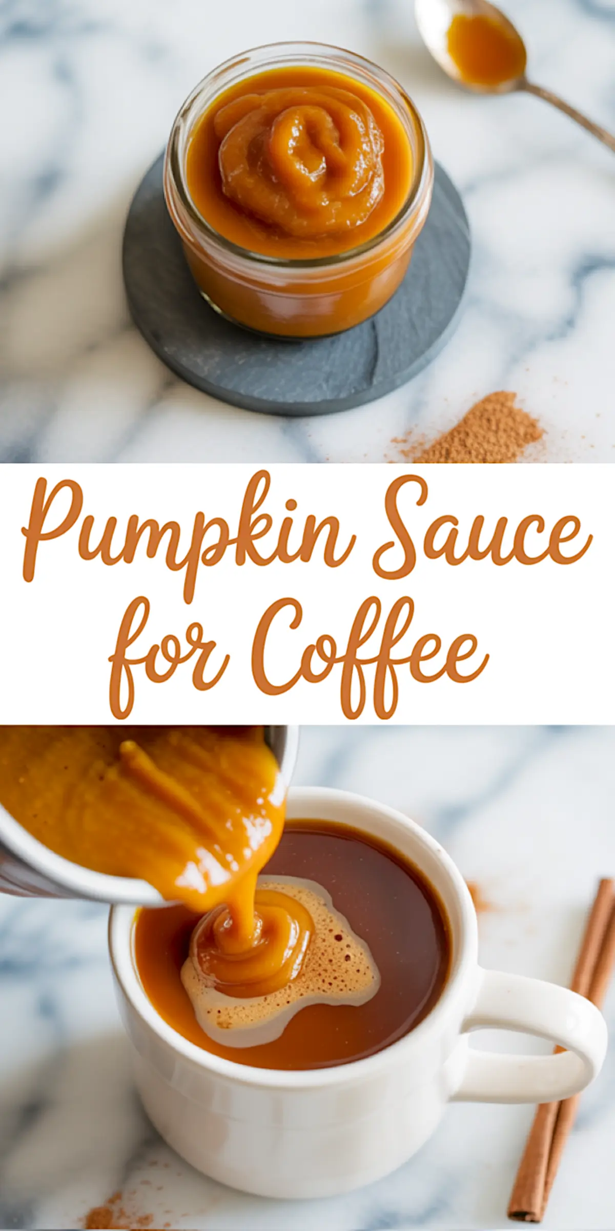 Vertical collage of a jar of homemade pumpkin sauce, centered text label, and action shot of the sauce being poured into a freshly brewed cup of coffee, styled with a cinnamon stick and light marble backdrop.