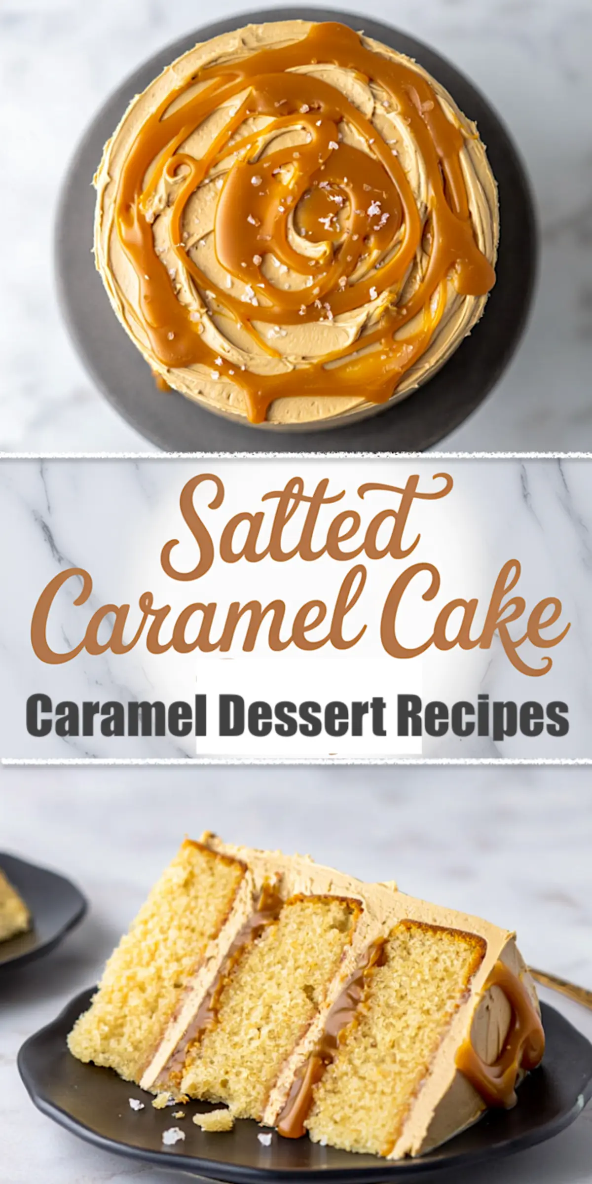 Salted caramel cake collage with a frosted cake topped with caramel drizzle and a slice of layered caramel cake on a black plate.