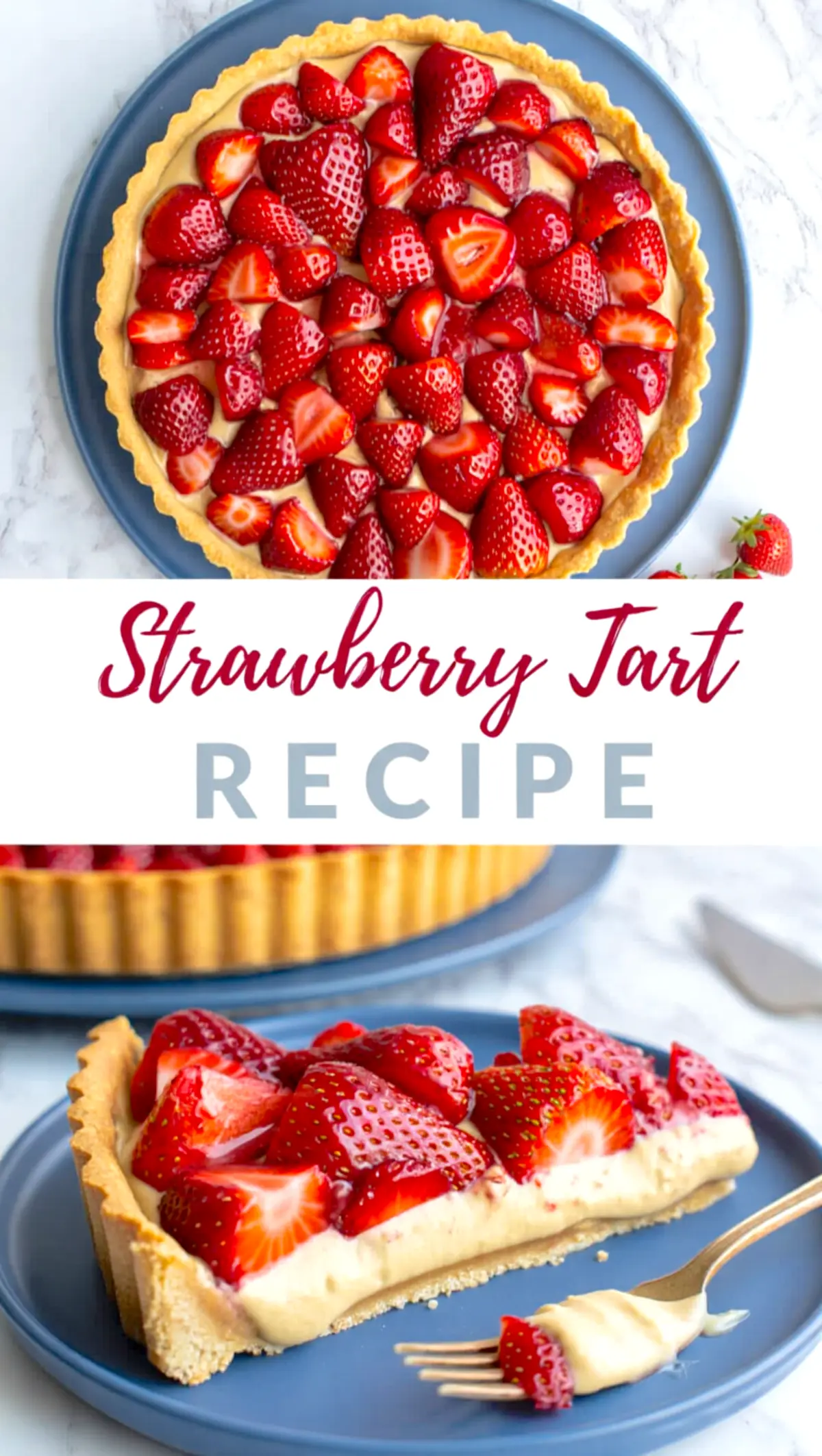 Collage image showing a full strawberry tart topped with halved strawberries and a close-up of a tart slice with vanilla custard and golden crust on a blue plate.