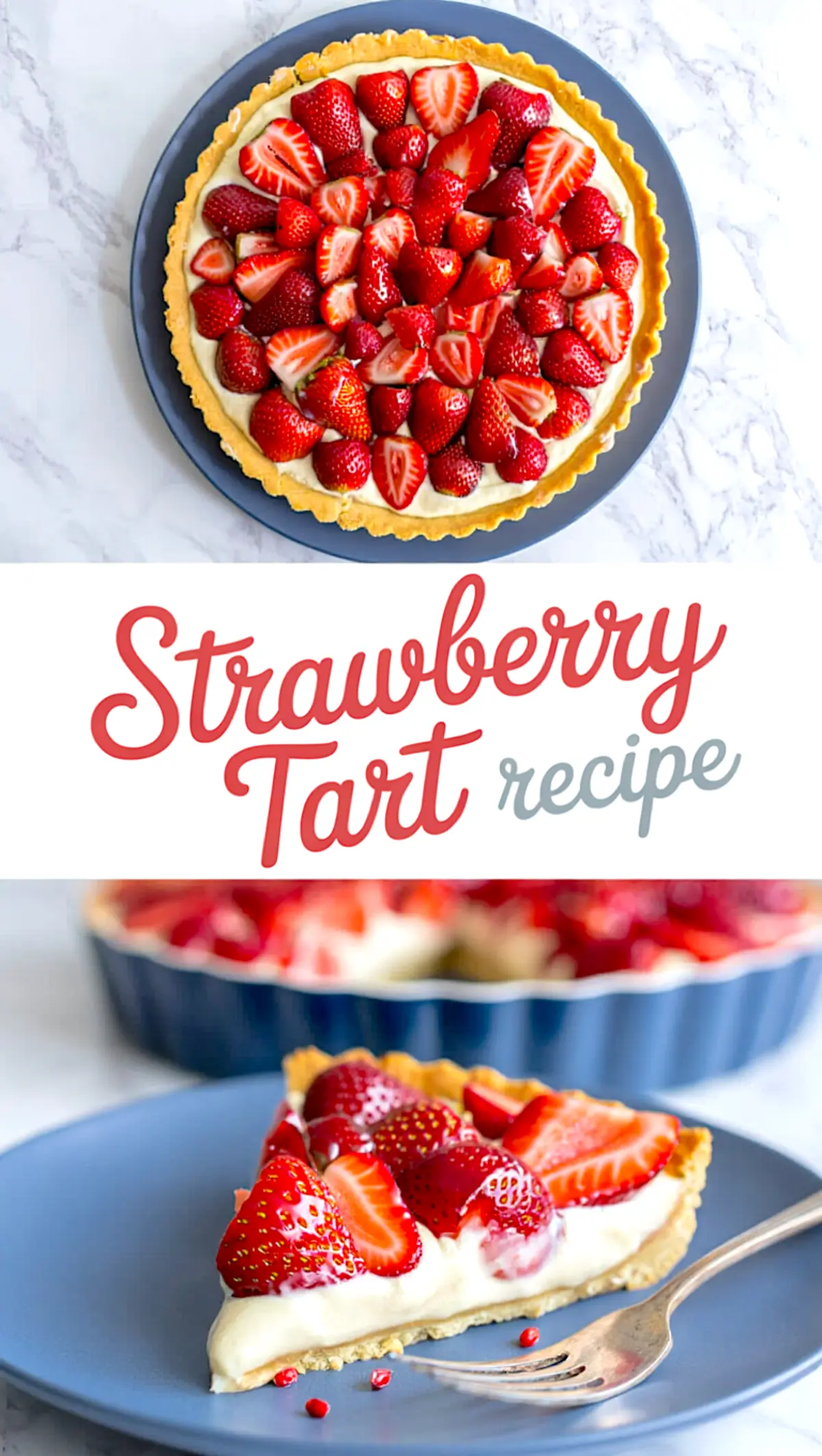 Collage image featuring a whole strawberry tart filled with cream and topped with vibrant sliced strawberries, and a single slice plated with visible crust and fruit layers.