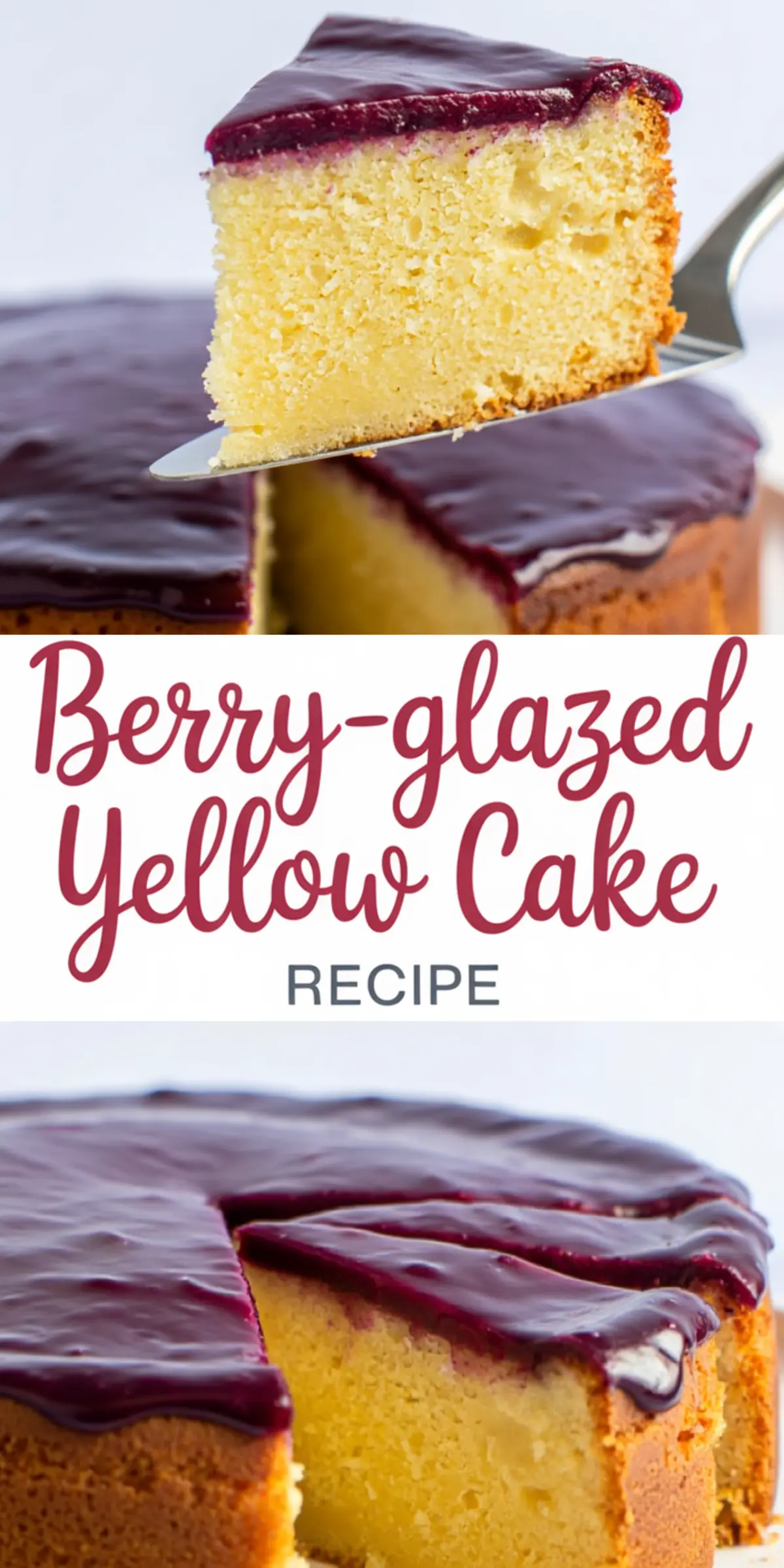Collage image showing two views of a homemade yellow cake topped with glossy berry glaze, with a slice being lifted and a section of the cake missing to reveal the texture.