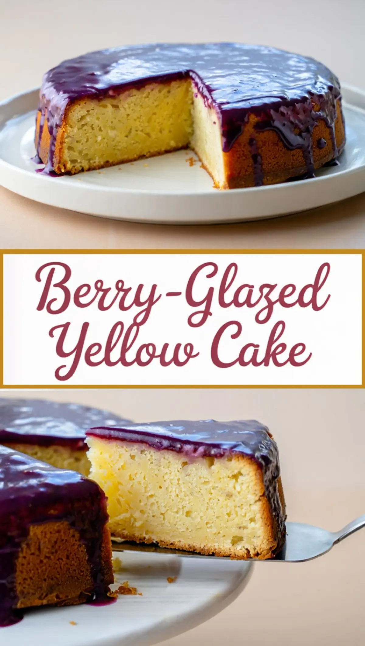 Collage image featuring a round berry-glazed yellow cake on a white plate, with one image showing a sliced section and another capturing a slice being served.