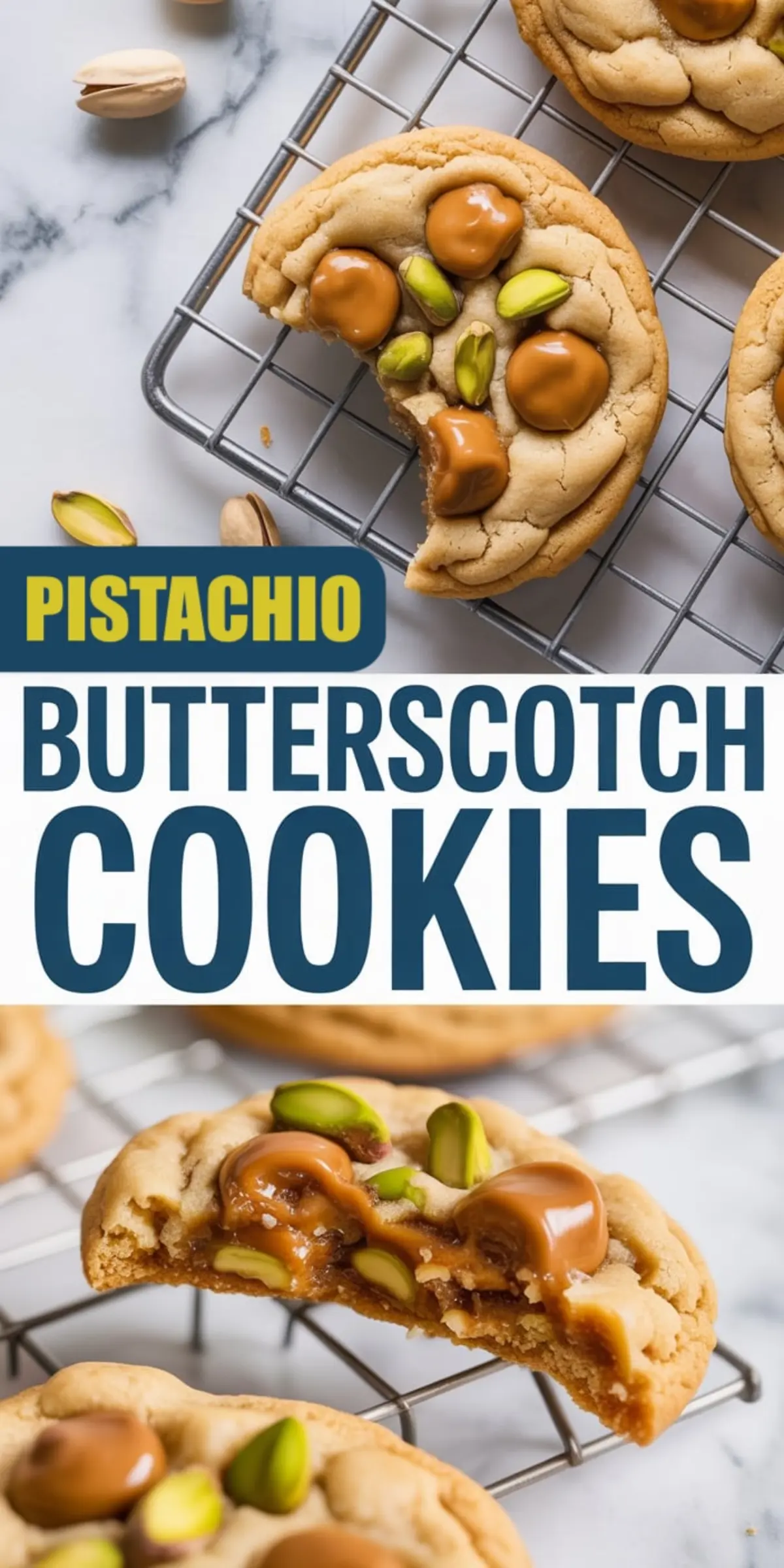 Collage featuring pistachio butterscotch cookies on a cooling rack with gooey butterscotch centers, pistachios, and text overlay “Pistachio Butterscotch Cookies.”