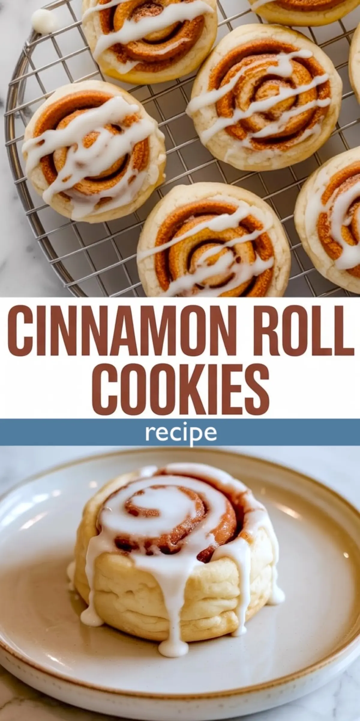 Top section displays iced cinnamon roll cookies on a wire cooling rack. Bottom section shows a frosted cinnamon roll cookie on a plate. Center text reads “Cinnamon Roll Cookies – recipe.”
