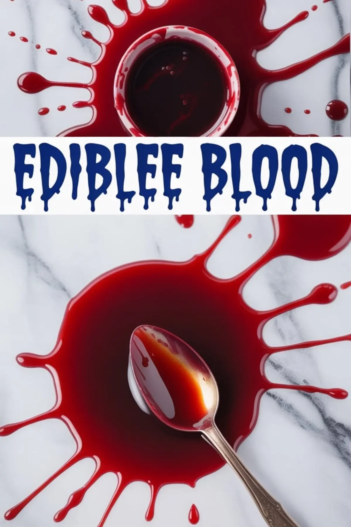 Two stacked images showing a bowl of deep red edible blood splattered on marble with a spoon and spooky “EDIBLEE BLOOD” Halloween lettering, themed for creepy dessert presentation.