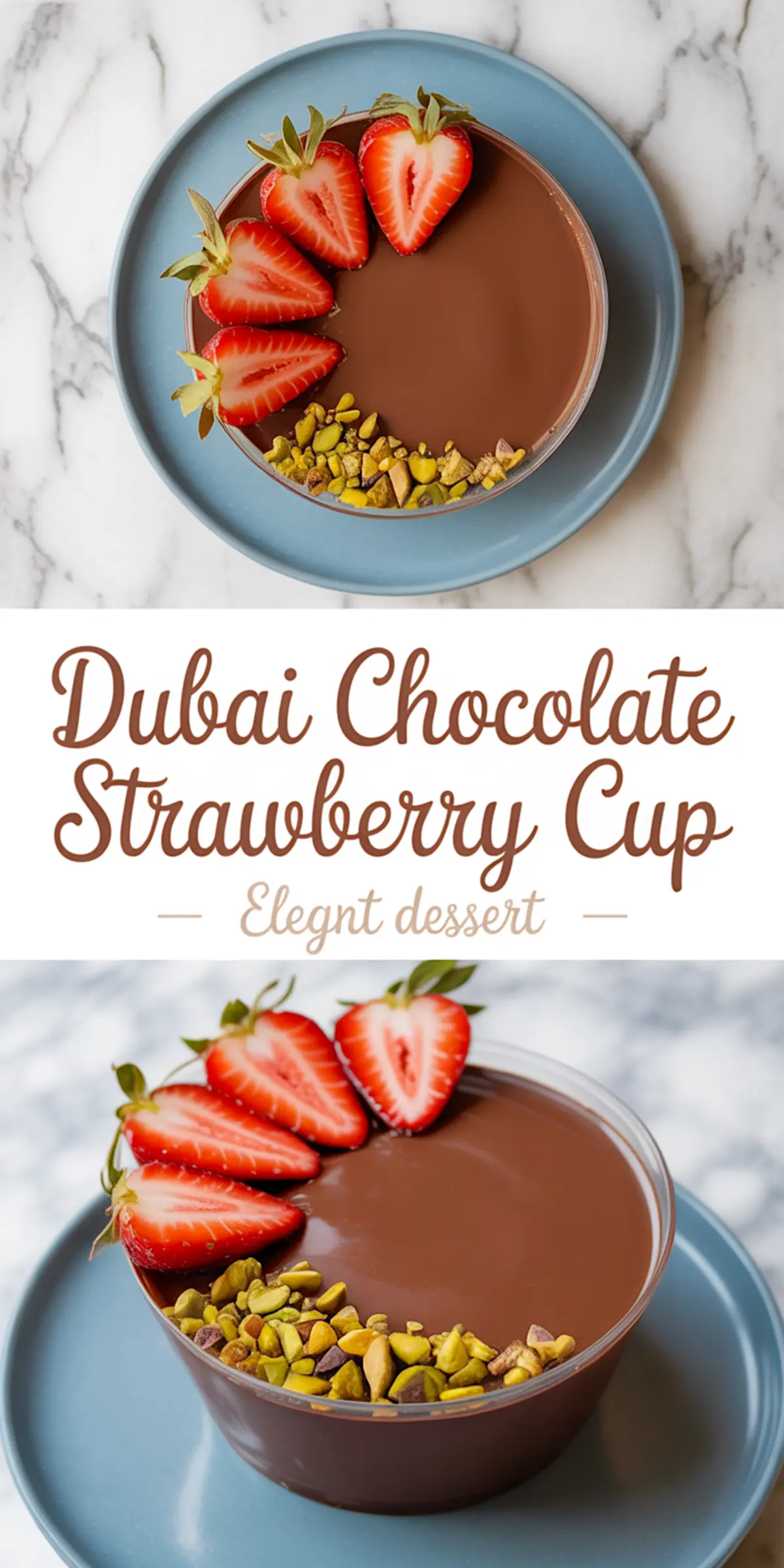 Pinterest-style collage of a Dubai chocolate strawberry cup with vibrant red strawberries and golden green pistachios on glossy chocolate, presented on a blue plate with scripted text emphasizing elegant dessert aesthetics.