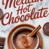 Overhead view of a warm mug of Mexican hot chocolate garnished with cinnamon sticks, styled with chocolate squares and circular chocolate pieces, with bold red text reading “Mexican Hot Chocolate”.