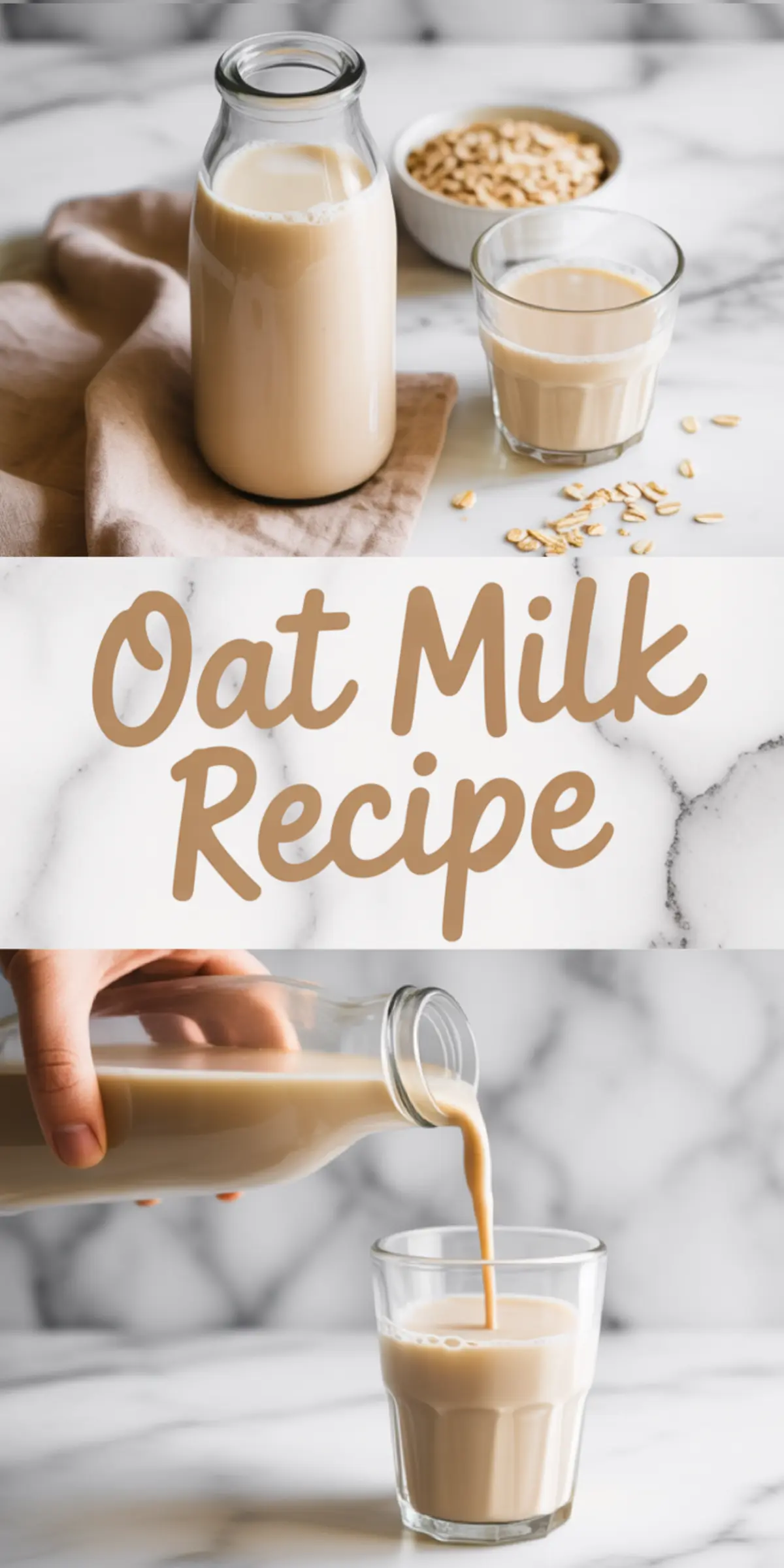 Collage displaying a bottle and glass of oat milk with oats in the background, centered recipe title, and hand pouring creamy oat milk into a clear glass.