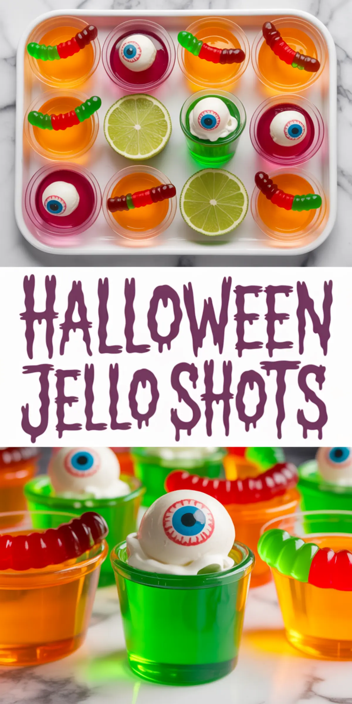 Three-part collage of Halloween-themed Jello shots. The top section shows a tray with assorted Jello shots, candy eyeballs, gummy worms, and lime slices. The middle features a stylized “Halloween Jello Shots” title. The bottom section displays a close-up of vibrant green and orange Jello shots topped with whipped cream, gummy worms, and spooky eyeball candies.