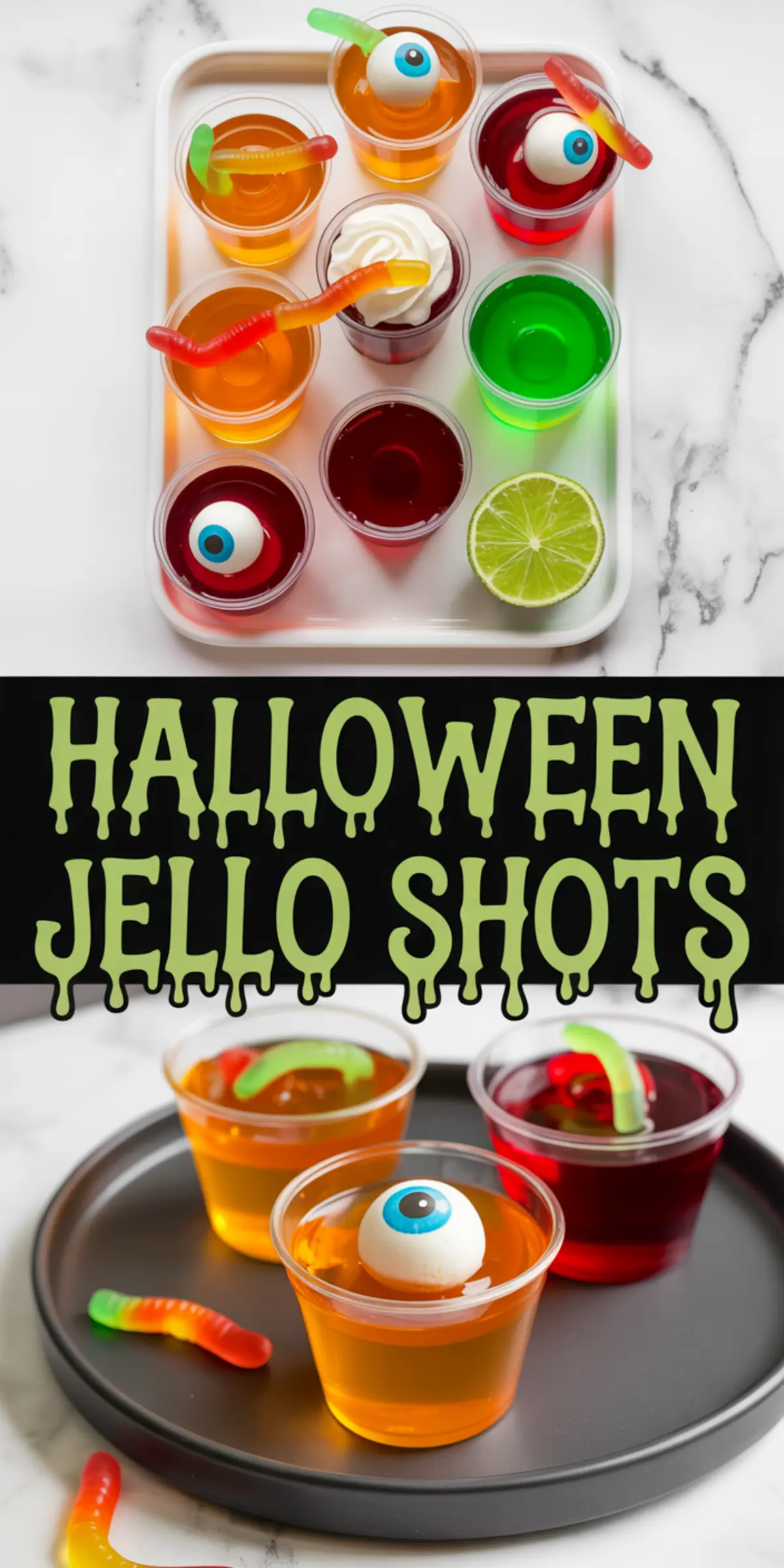 Three-part collage highlighting Halloween Jello shots. The top section shows a tray filled with colorful Jello cups topped with gummy worms, whipped cream, and eyeball candies. The middle has a green dripping-text “Halloween Jello Shots” banner. The bottom section presents close-up shots of the Jello cups served on a black round tray with gummy worm decorations.