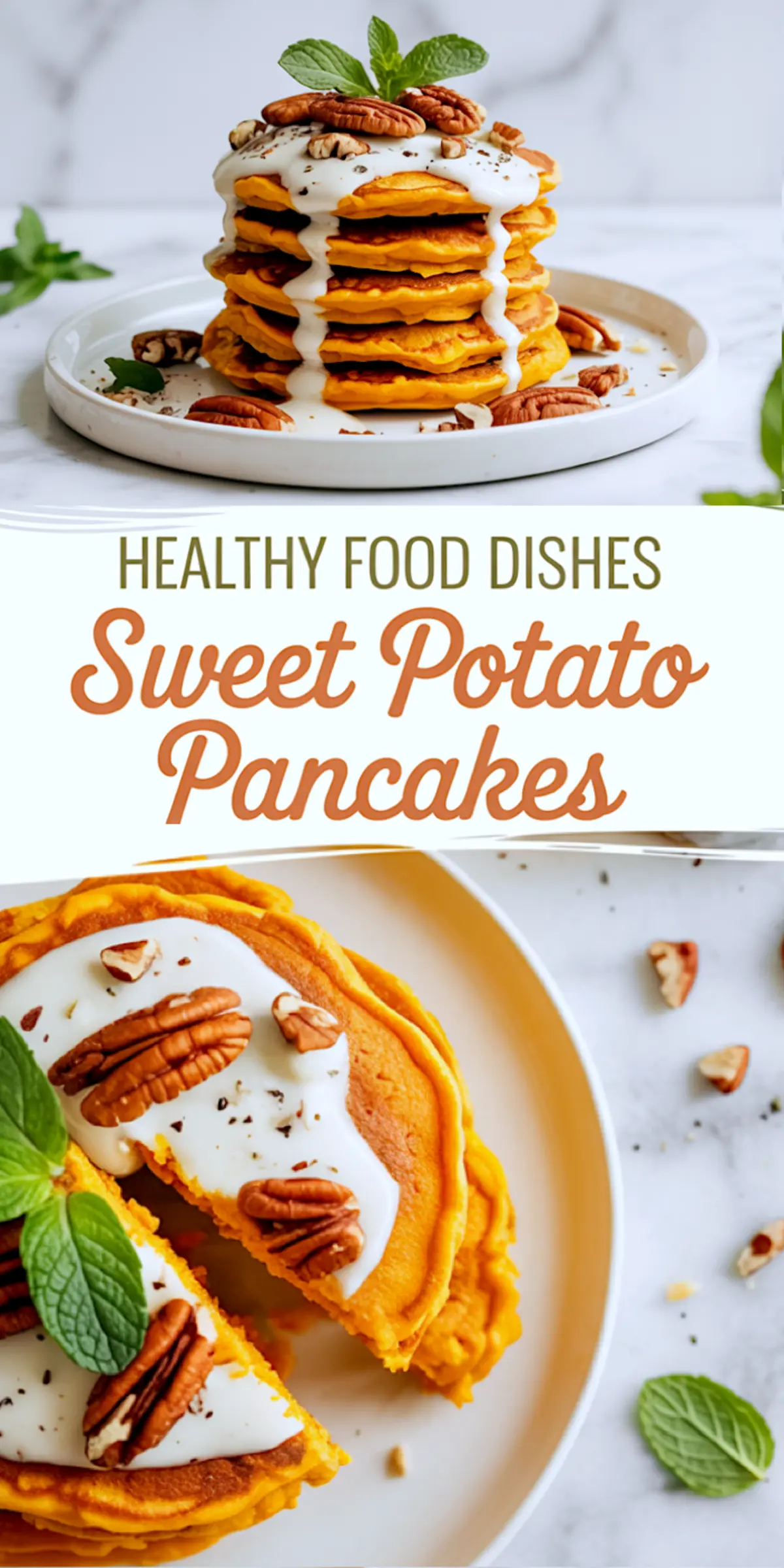 Collage image of sweet potato pancakes topped with yogurt drizzle, pecans, and mint. Top view shows a stacked breakfast dish; bottom view highlights sliced pancakes with creamy topping. Fits healthy food dishes, easy breakfast recipes, sweet breakfast, and Thanksgiving ideas.
