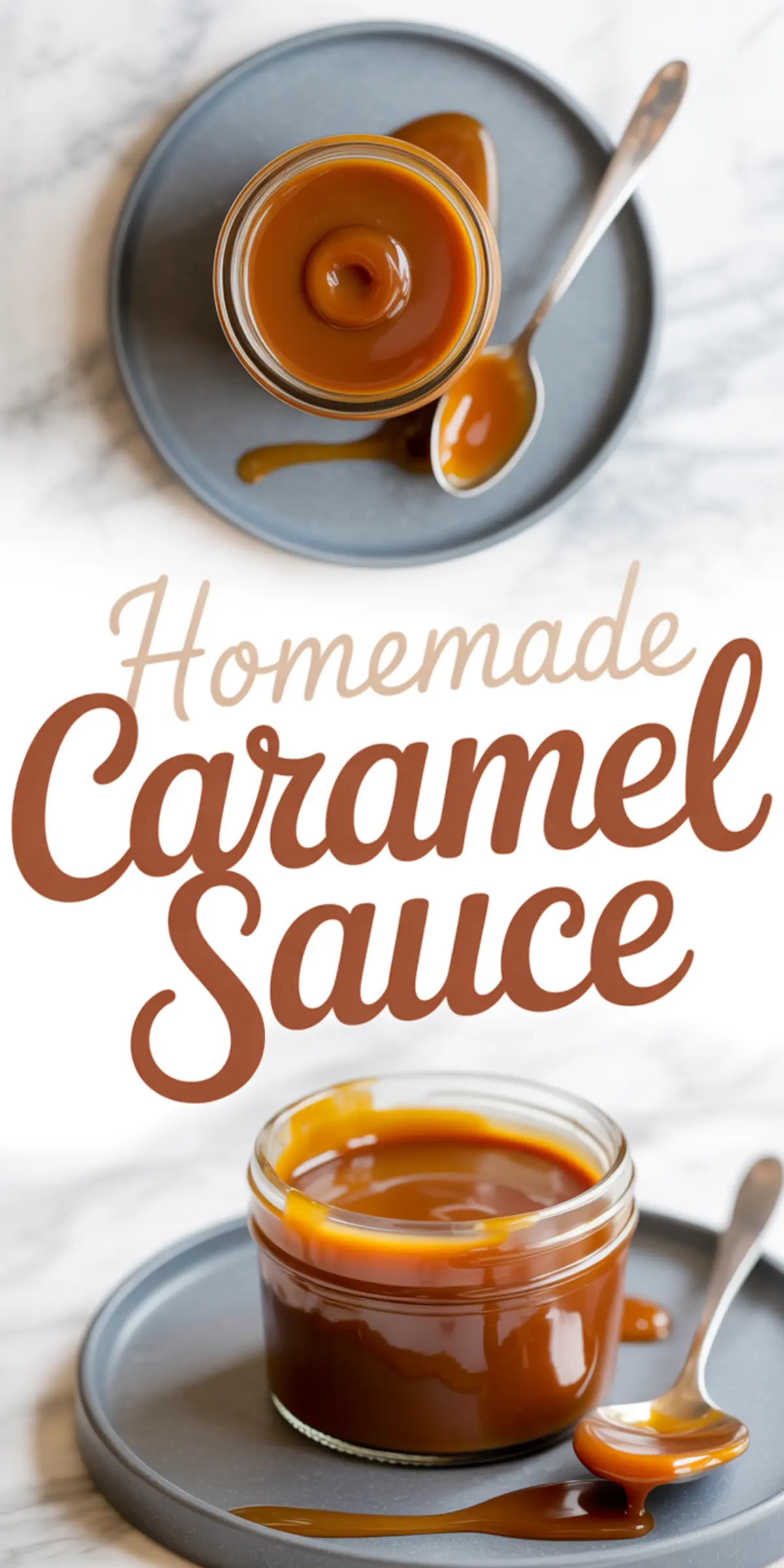 A collage image showing a jar of homemade caramel sauce with a spoon of caramel, labeled “Homemade Caramel Sauce,” displayed on a gray plate over marble.