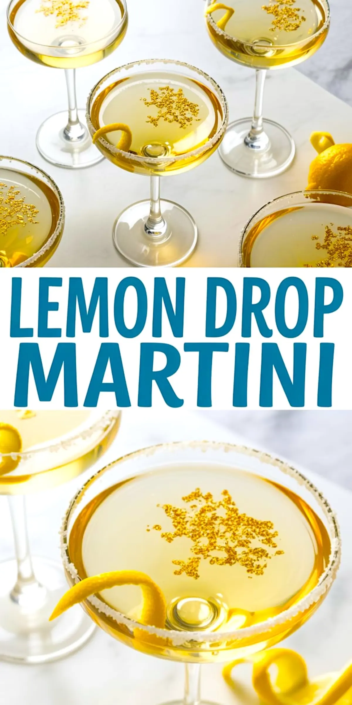 Overhead and close-up views of lemon drop martinis in coupe glasses, garnished with lemon twists, sugar rims, and gold cocktail glitter on a white marble surface.