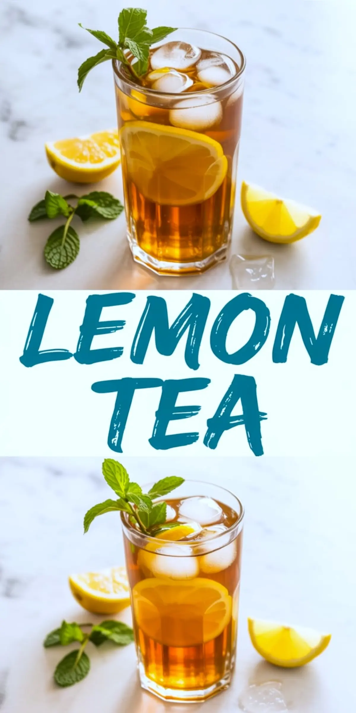 Tall glass of iced lemon tea with lemon slices and mint garnish, served with lemon wedges and fresh mint on a marble surface, shown from two angles in a bright collage with bold “LEMON TEA” text.
