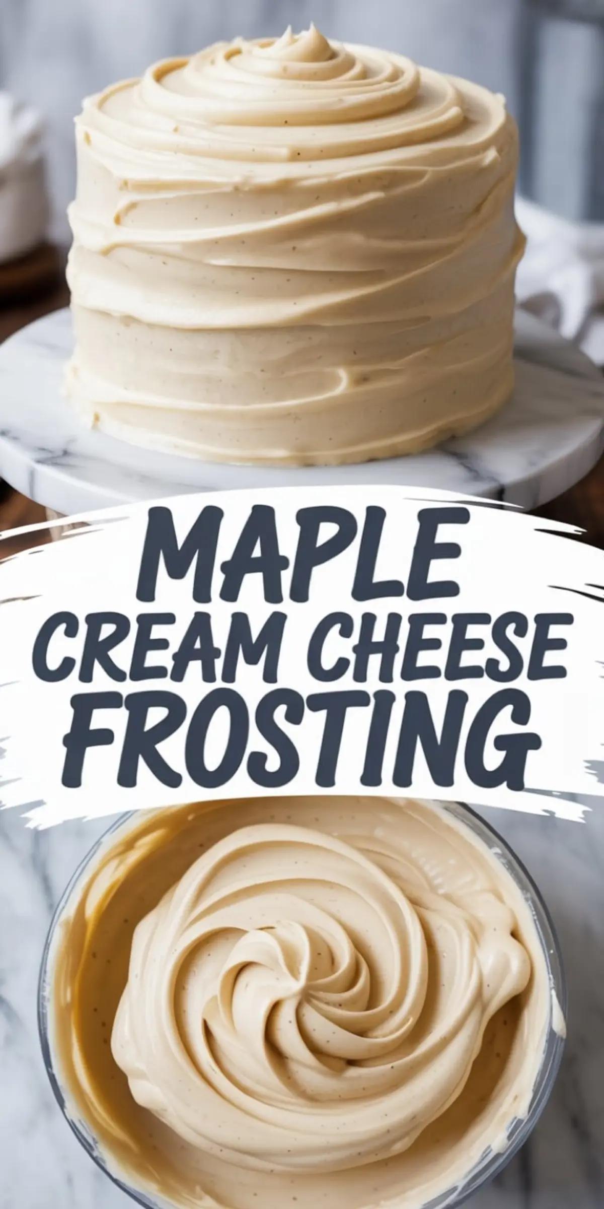 A vertical collage featuring a maple cream cheese frosted layer cake on a marble stand, and a bowl filled with thick swirls of light brown maple frosting with vanilla bean specks.