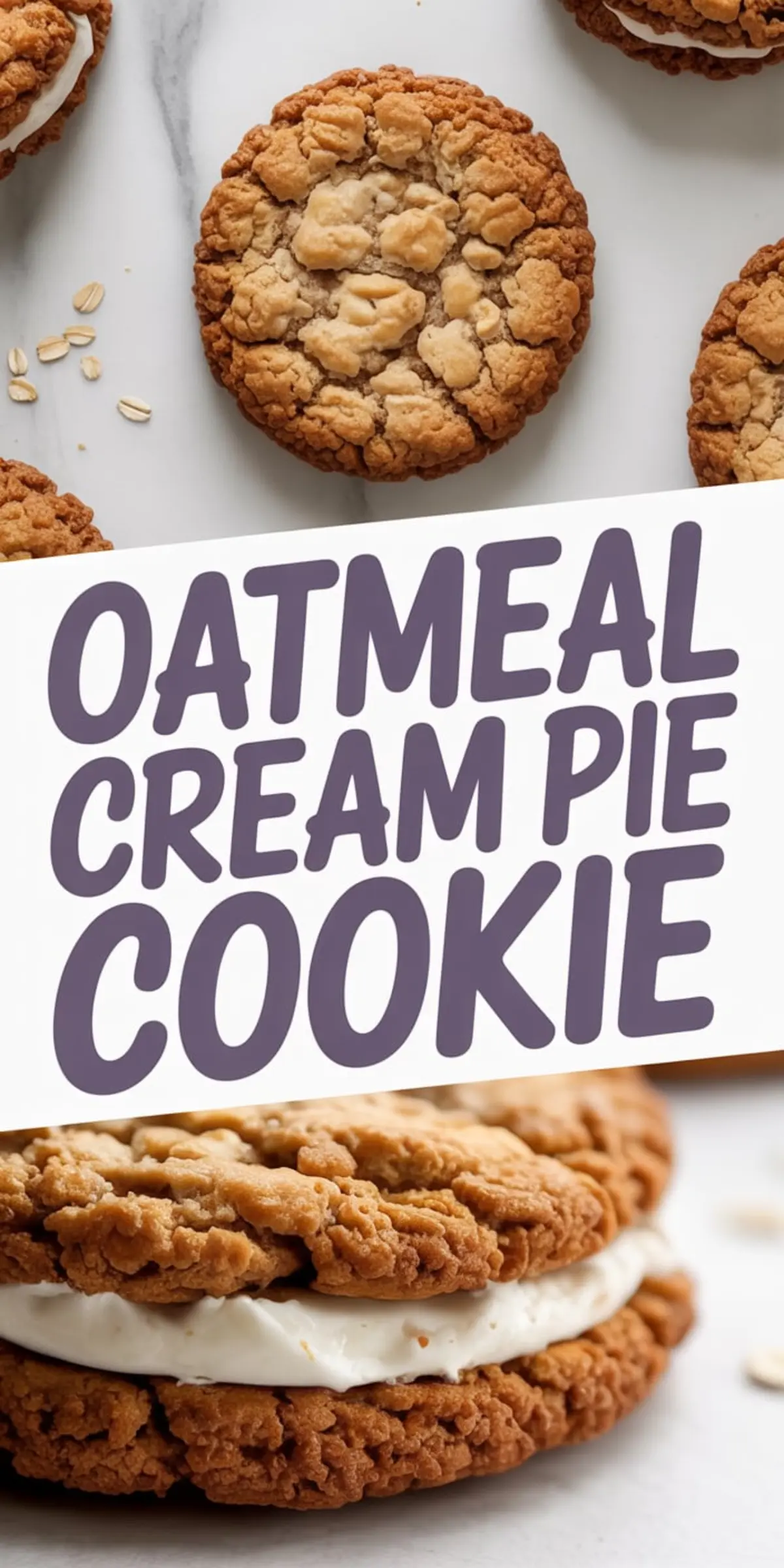 Collage image of oatmeal cream pie cookies with a bold title in the center, showing detailed textures of baked oatmeal cookies and creamy vanilla filling on a clean marble background.
