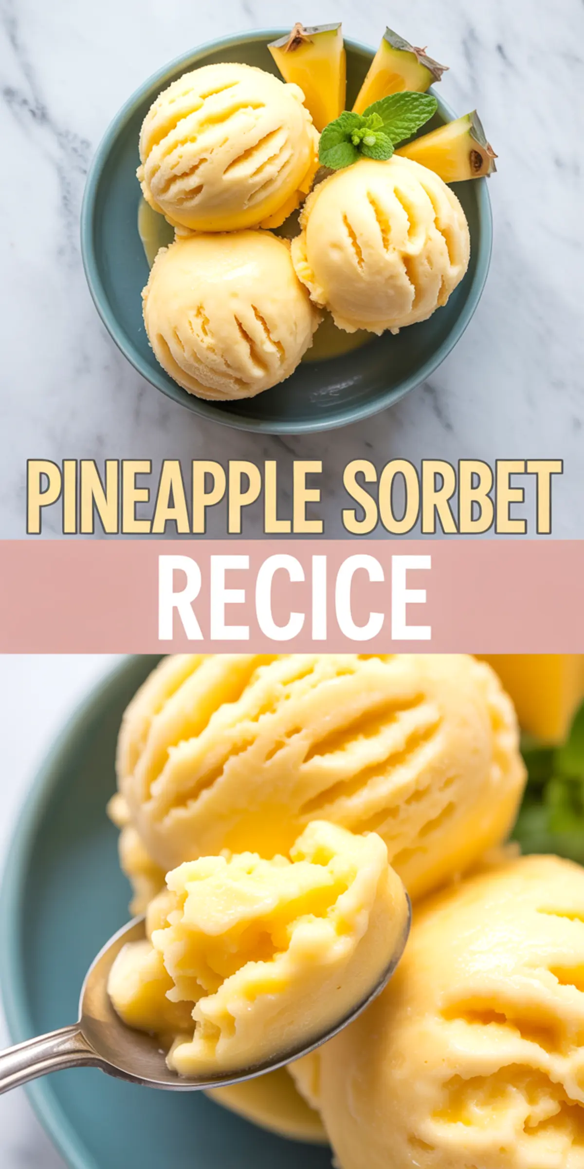Close-up of pineapple sorbet scoops in a blue bowl with pineapple wedges and mint, with text overlay saying “Pineapple Sorbet Recipe.”