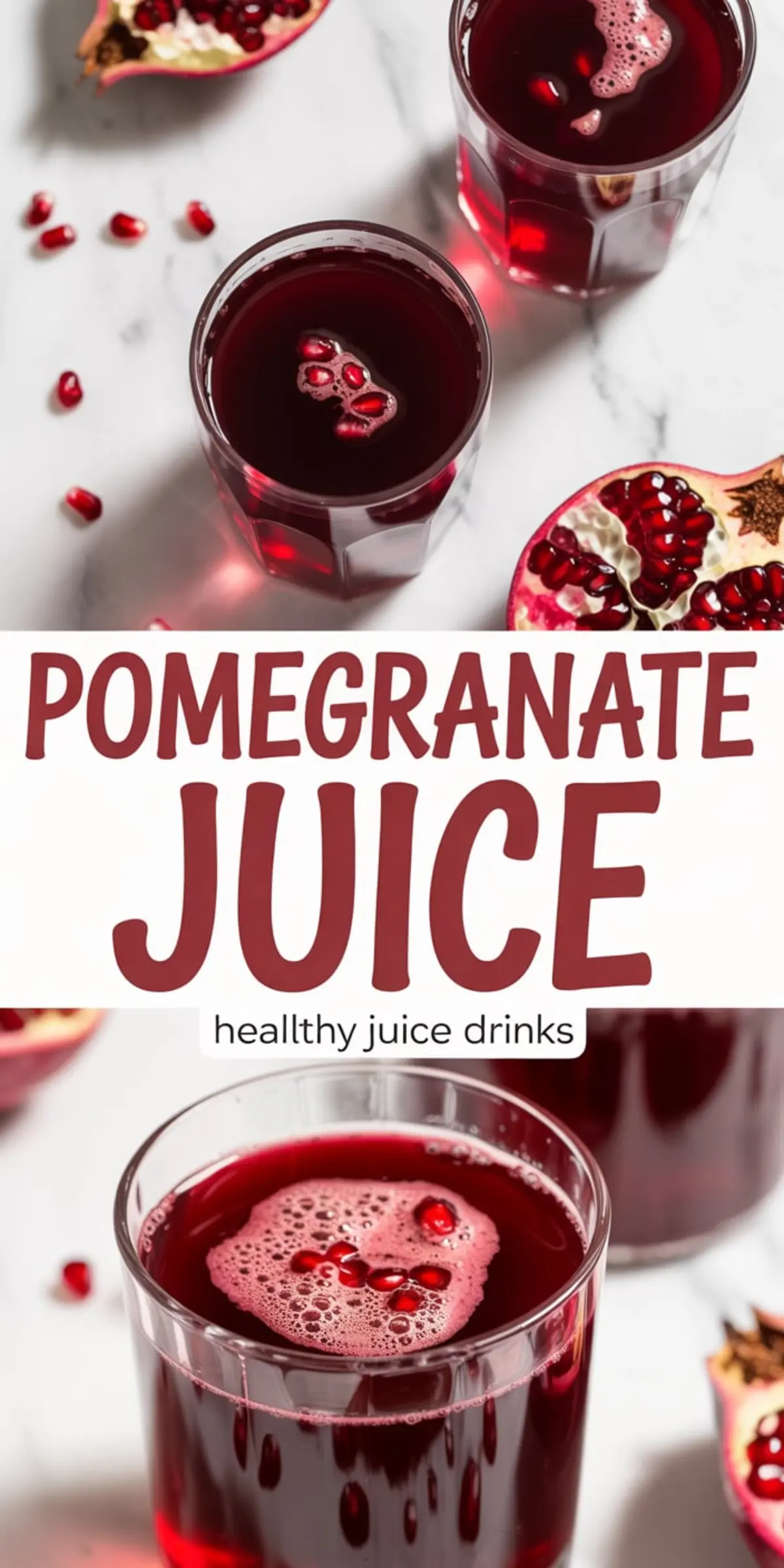 Two-part image showing pomegranate juice in glasses with floating seeds and foam, styled with halved pomegranates, scattered seeds, and a clean “Pomegranate Juice” label with subtitle “healthy juice drinks.”
