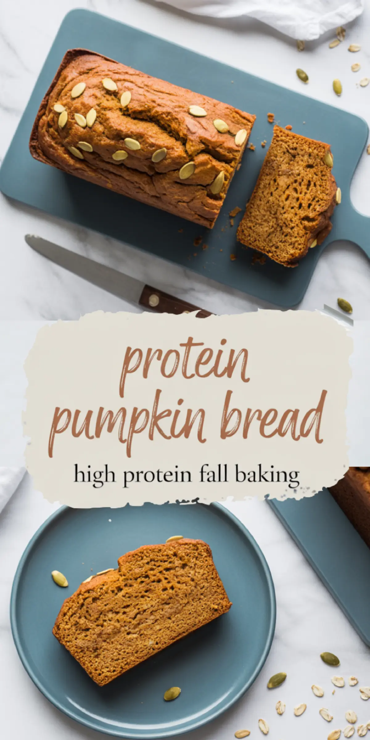 Collage of protein pumpkin bread loaf and sliced piece on blue plate, with text overlay reading “Protein Pumpkin Bread – High Protein Fall Baking.”