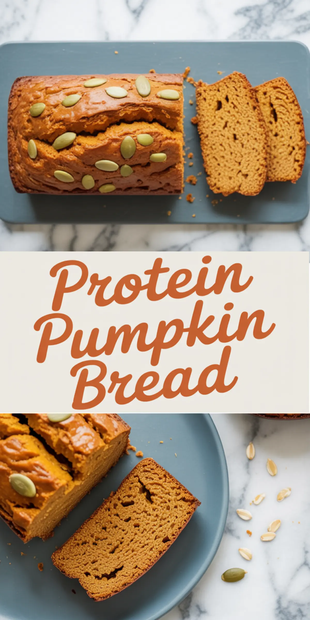 Collage of sliced protein pumpkin bread loaf topped with pumpkin seeds, with text overlay reading “Protein Pumpkin Bread.”
