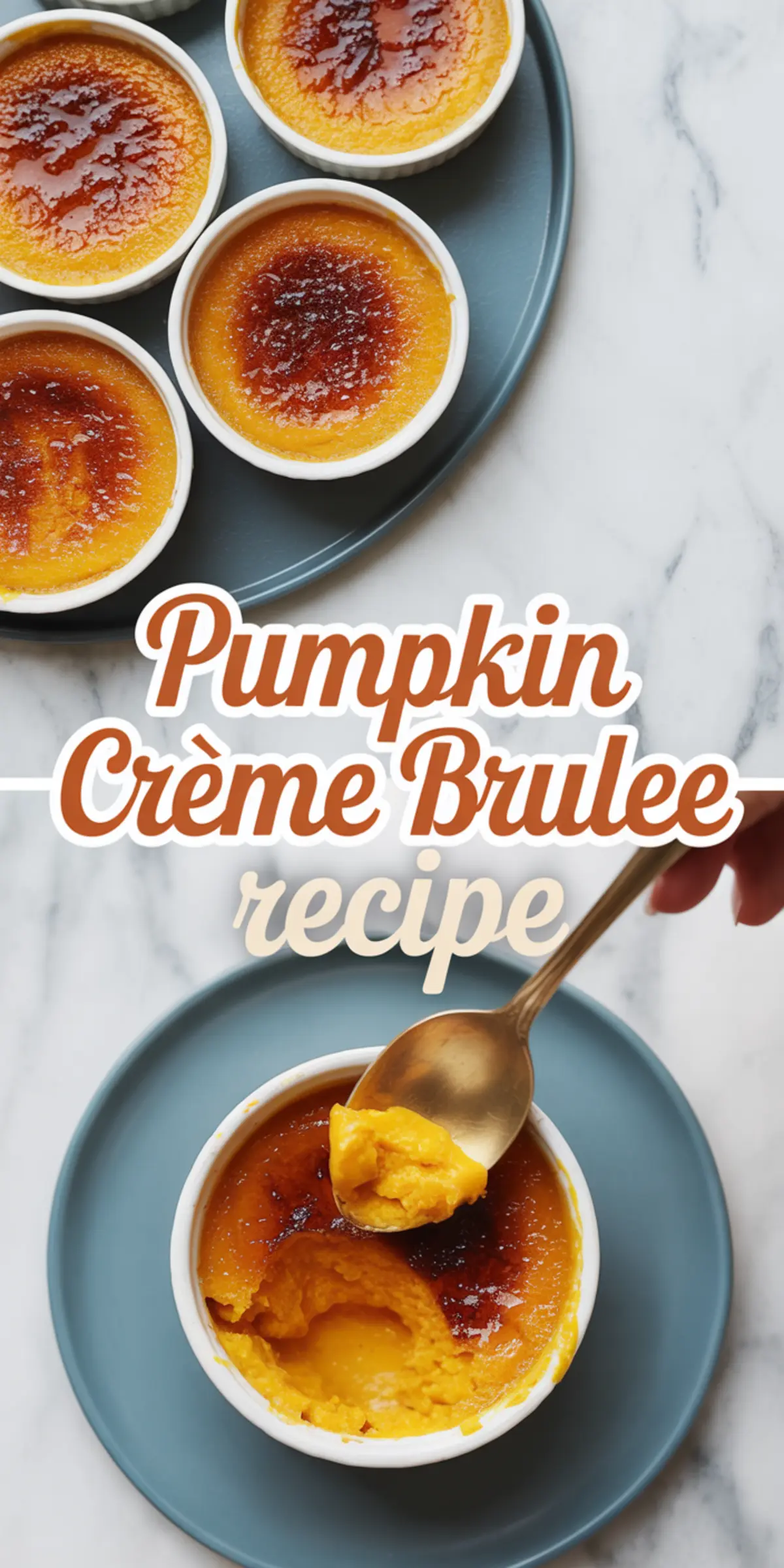 Collage-style image of pumpkin crème brûlée in white ramekins with crisp caramelized sugar tops, one with a spoonful removed, featuring text overlay “Pumpkin Crème Brulee Recipe.”