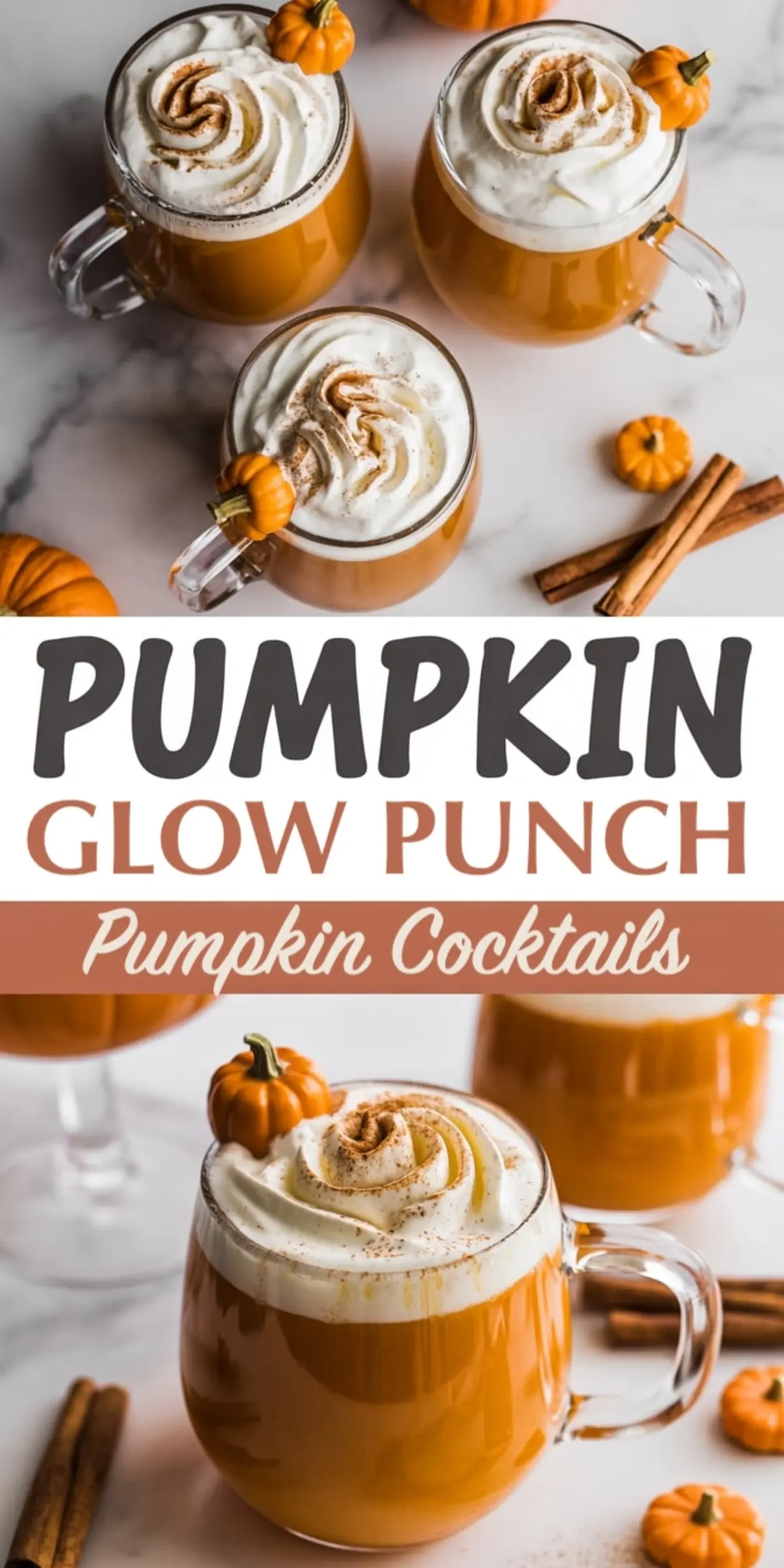 Overhead and front views of creamy pumpkin glow punch cocktails in clear glass mugs, garnished with whipped cream and candy pumpkins. Decorative pumpkins and cinnamon sticks accent the marble background, with a central label reading “Pumpkin Glow Punch Pumpkin Cocktails.”