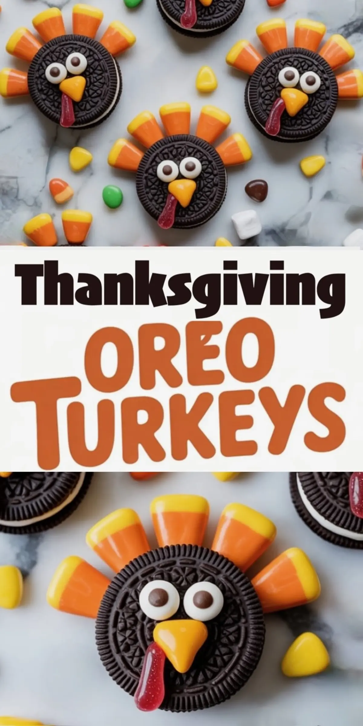 Overhead and detailed view of Oreo cookie turkeys decorated with candy corn feathers, chocolate candy eyes, yellow beaks, and red gummy wattles, surrounded by colorful Thanksgiving candy and mini marshmallows.
