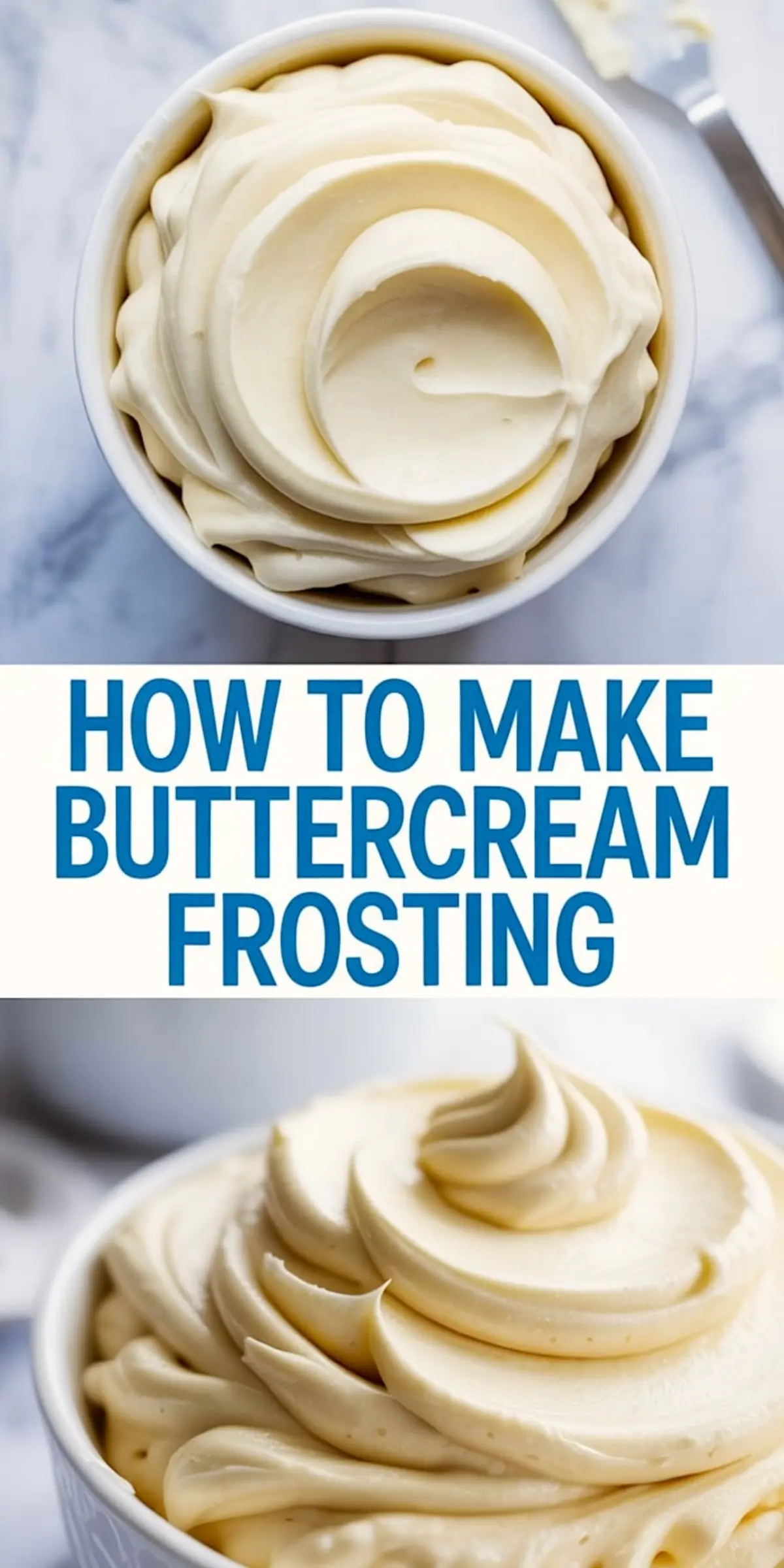 Top half features a swirl of buttercream frosting in a white bowl; bottom half shows a close-up of piped vanilla frosting with “How to Make Buttercream Frosting” text in blue across the middle.