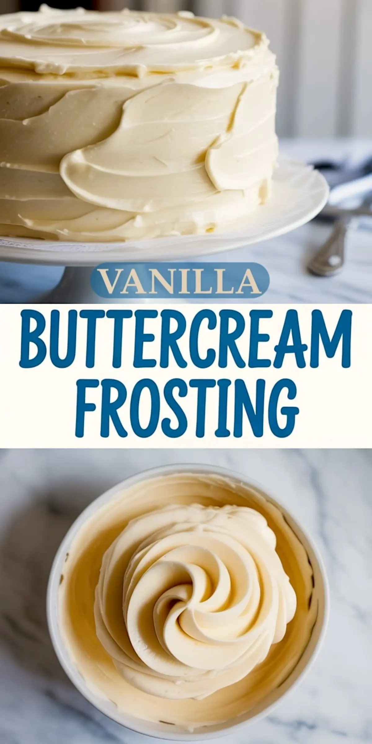 Top half displays a cake covered in smooth vanilla buttercream frosting; bottom half shows a swirl of the same frosting in a white bowl with “Vanilla Buttercream Frosting” text in the center.