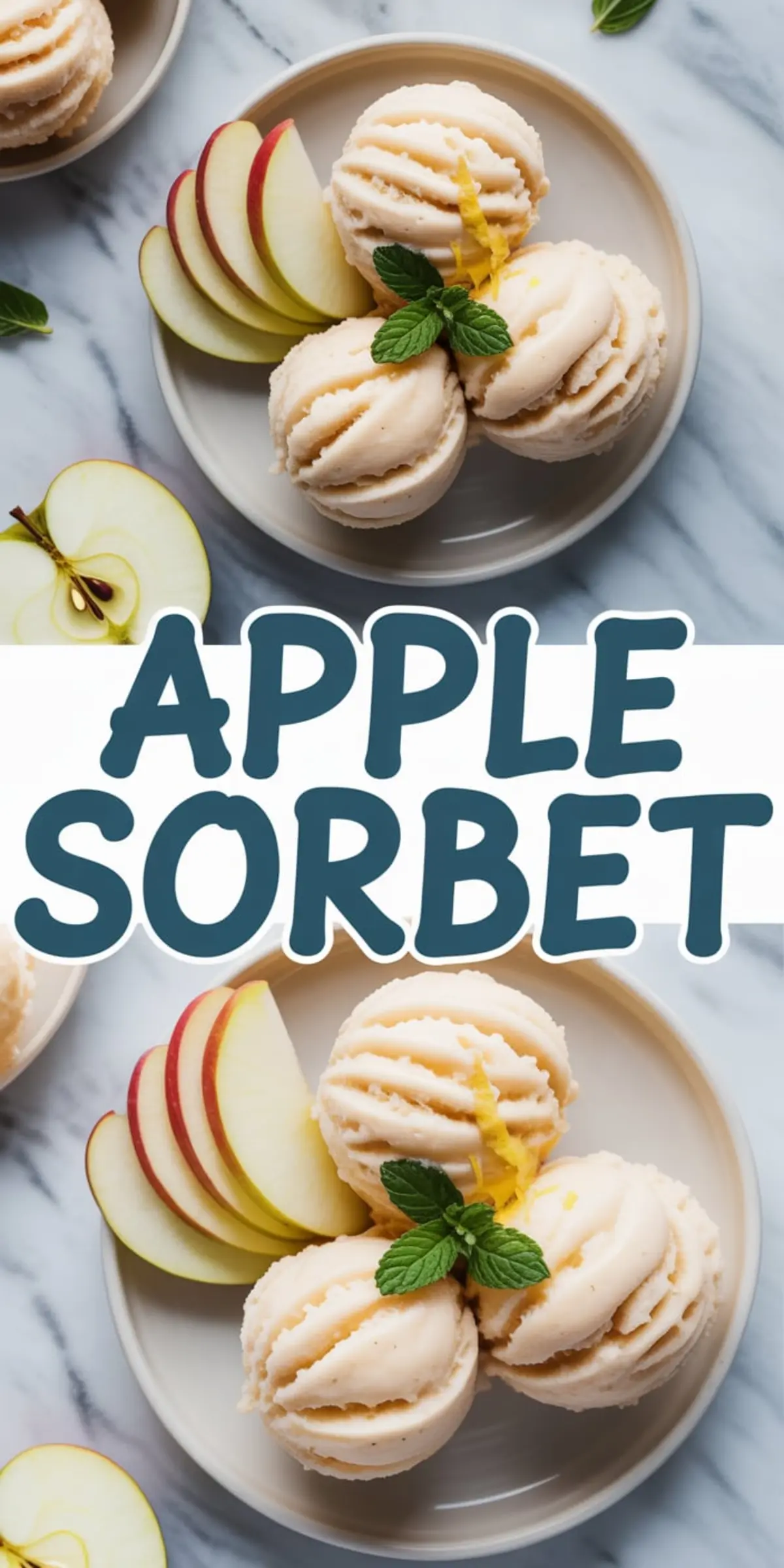 Collage showing apple sorbet served in white bowls with thinly sliced apples, garnished with mint leaves and lemon zest on a marble background. Text overlay reads “APPLE SORBET.”
