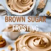Top-down collage of creamy brown sugar frosting swirled in a bowl and a close-up of a frosted cake, with “Brown Sugar Frosting” text overlay in bold lettering.