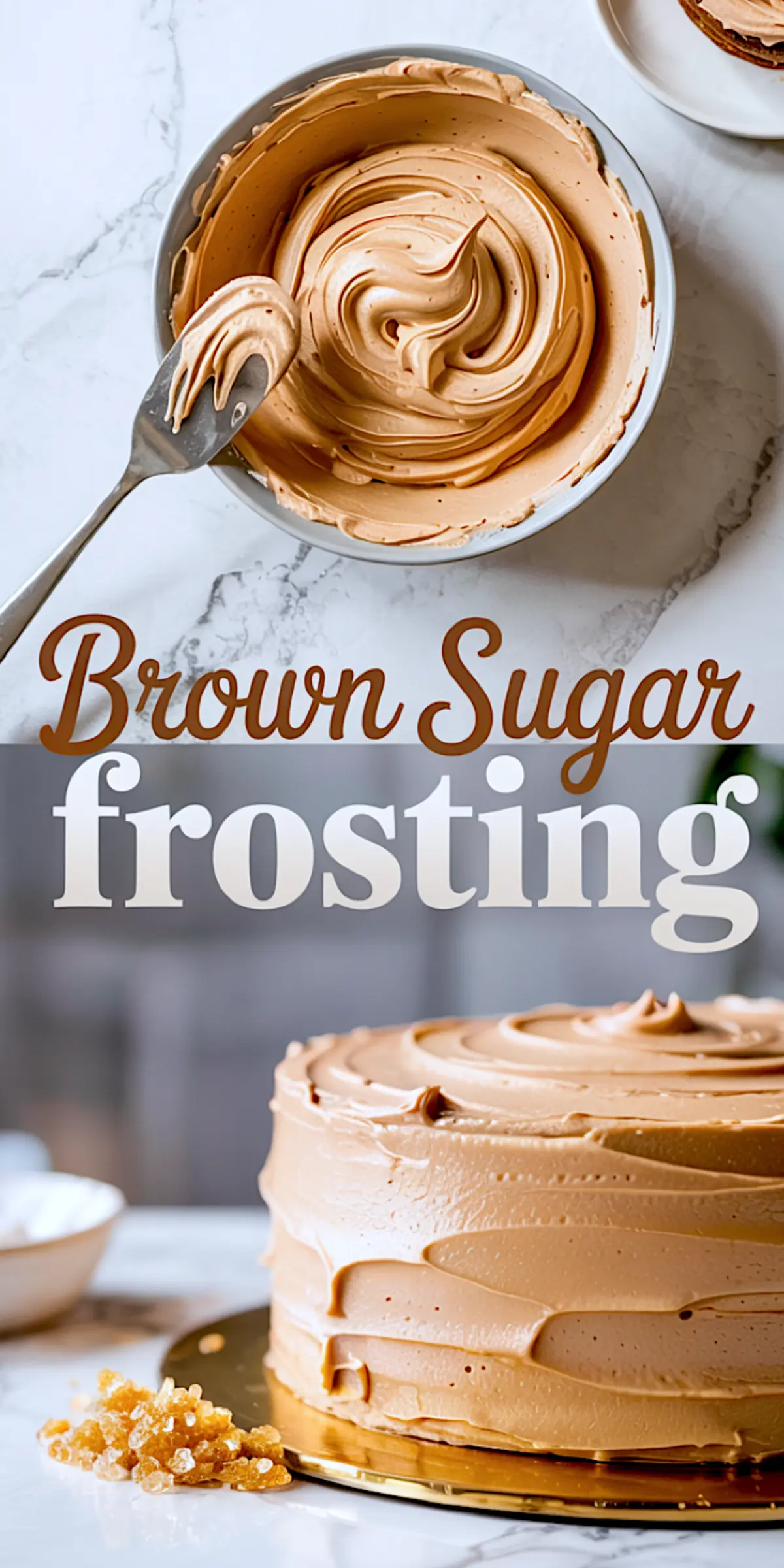 Two-part collage showing a smooth swirl of light brown frosting in a bowl with a spatula and a finished cake covered in brown sugar frosting, decorated with crystal sugar.