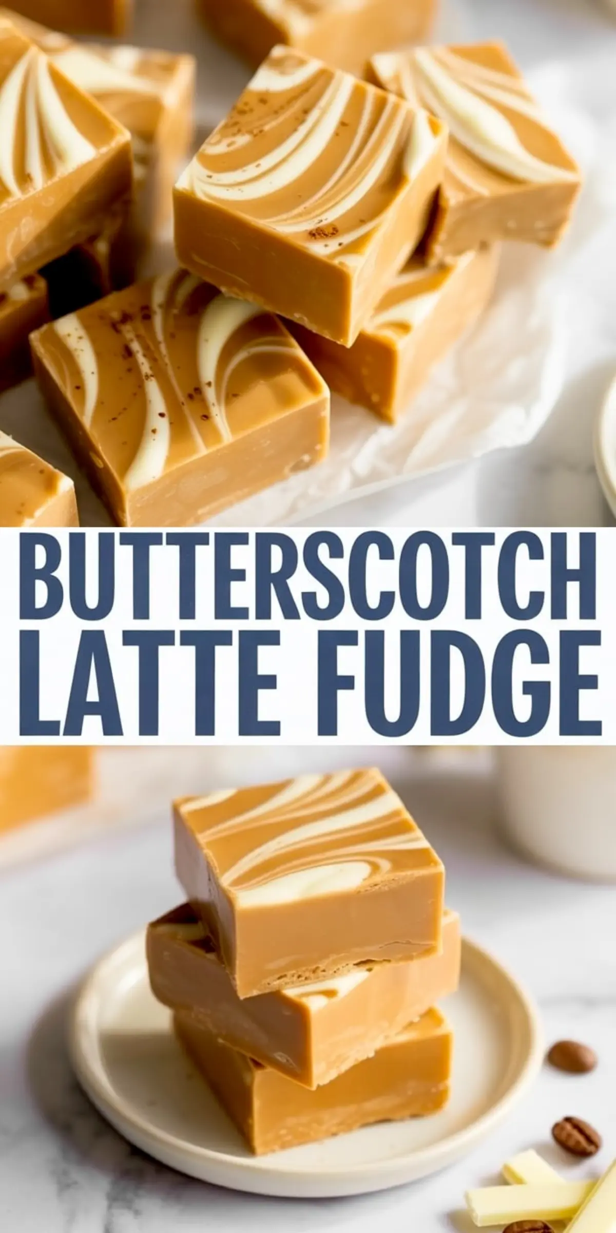 Collage showing butterscotch latte fudge with a creamy swirl design, featuring close-up stacks of fudge squares on parchment paper and a plate, accented with coffee beans and a bold text overlay in the center.
