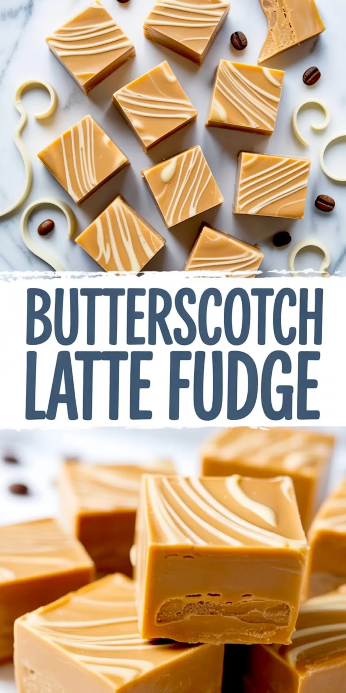 Collage of butterscotch latte fudge with diagonal white chocolate drizzle, including a flat lay of evenly spaced squares on marble and a close-up of stacked pieces highlighting the soft, layered texture.
