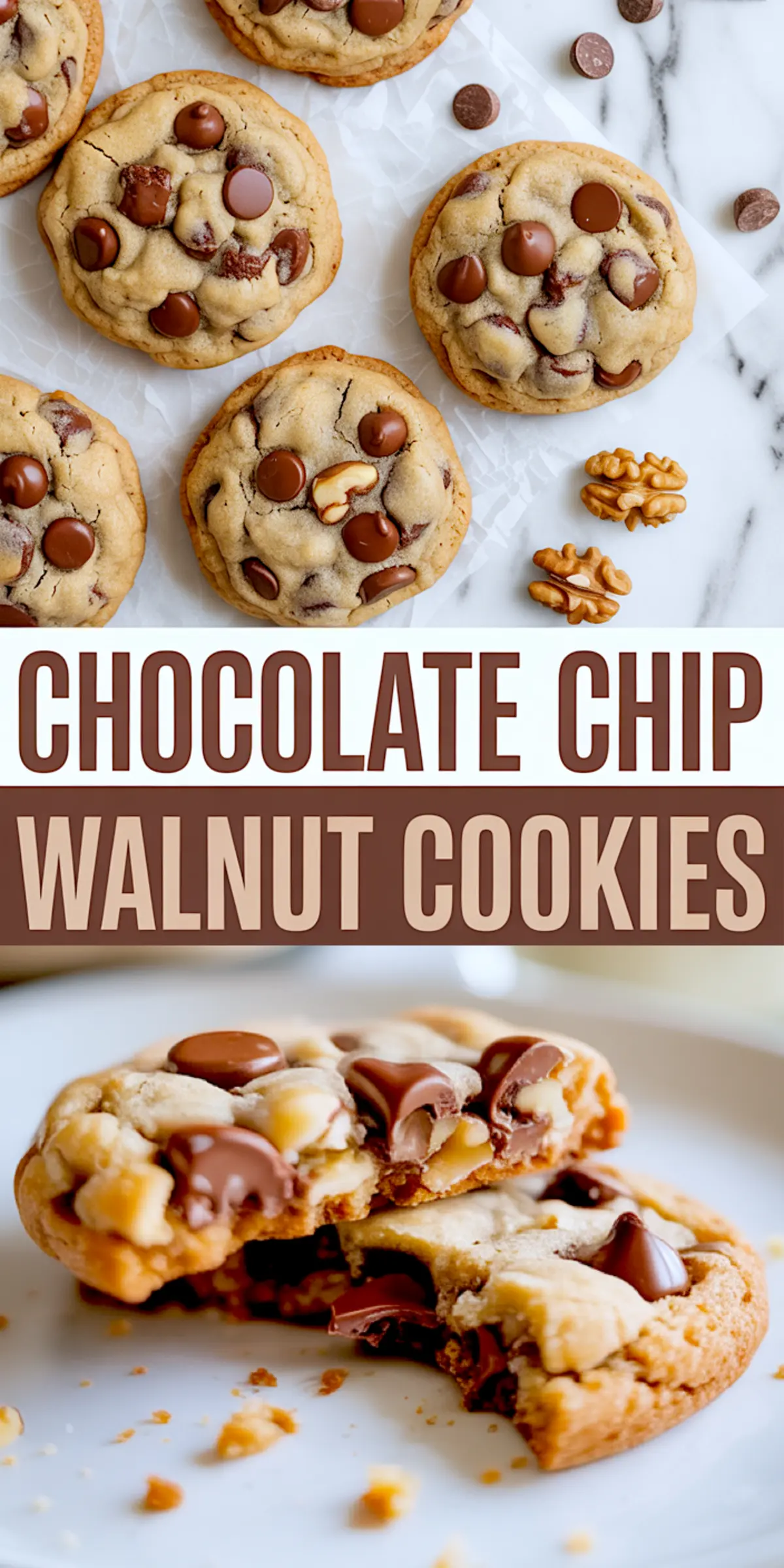 Pinterest collage with overhead cookies and a close-up of a cookie broken in half, showcasing rich chocolate chips and toasted walnut pieces on a white plate.