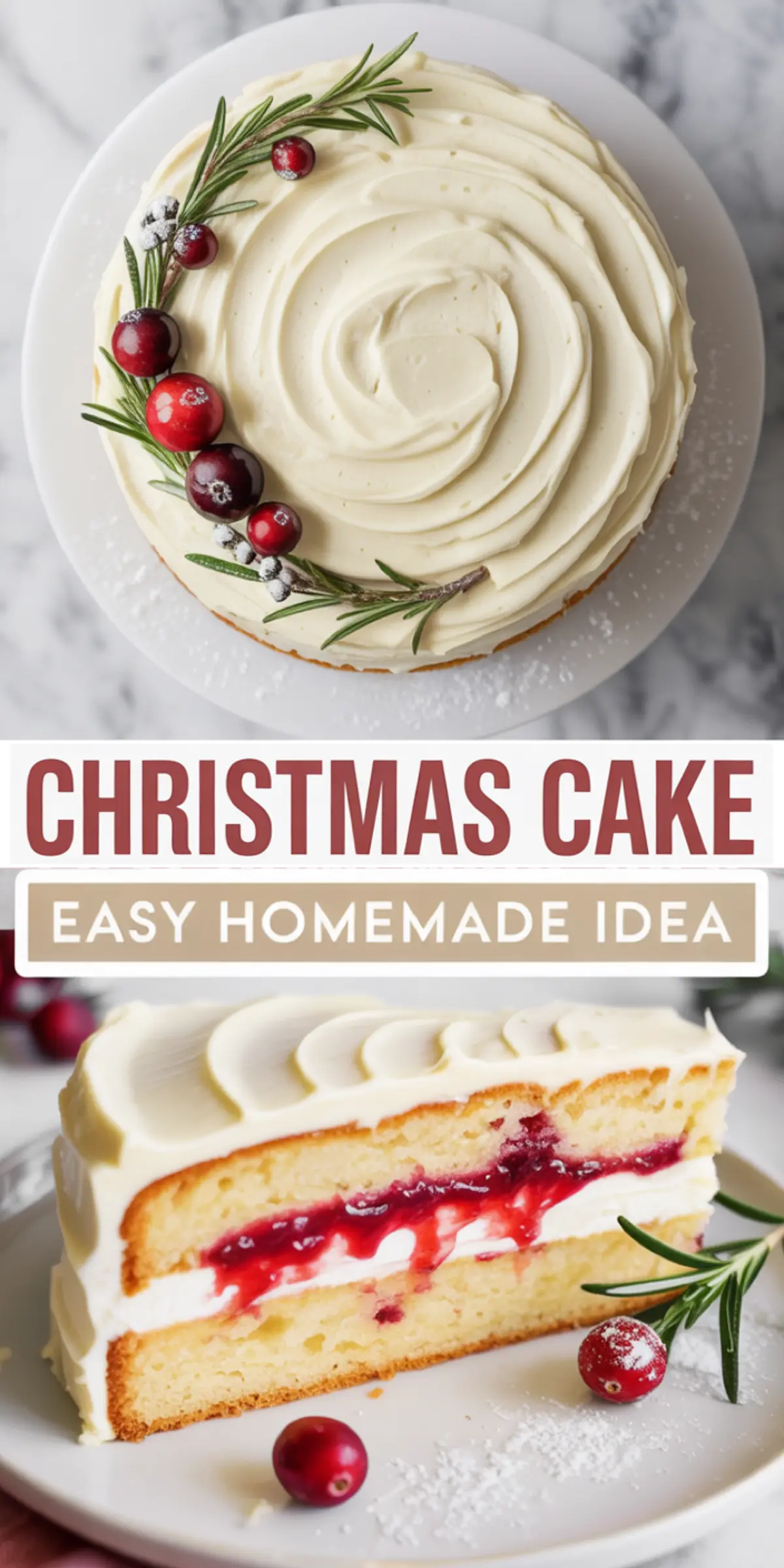 Collage with a top view of a frosted Christmas cake garnished with rosemary and cranberries on top, and a close-up of a slice revealing cranberry and cream filling inside, paired with festive text “Christmas Cake Easy Homemade Idea.”
