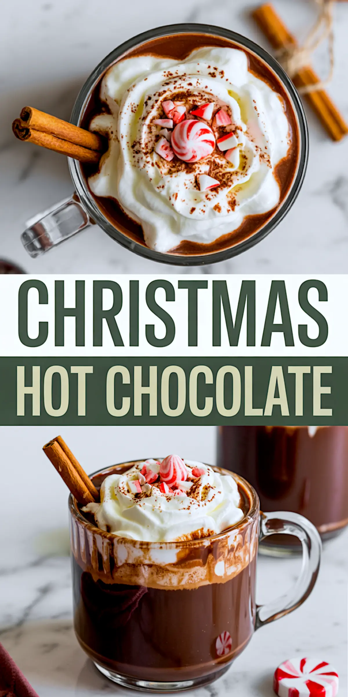 Two-image collage showing festive Christmas hot chocolate in clear mugs topped with whipped cream, crushed peppermint candy, cocoa powder, and cinnamon sticks, with decorative text reading “CHRISTMAS HOT CHOCOLATE” in bold green lettering.
