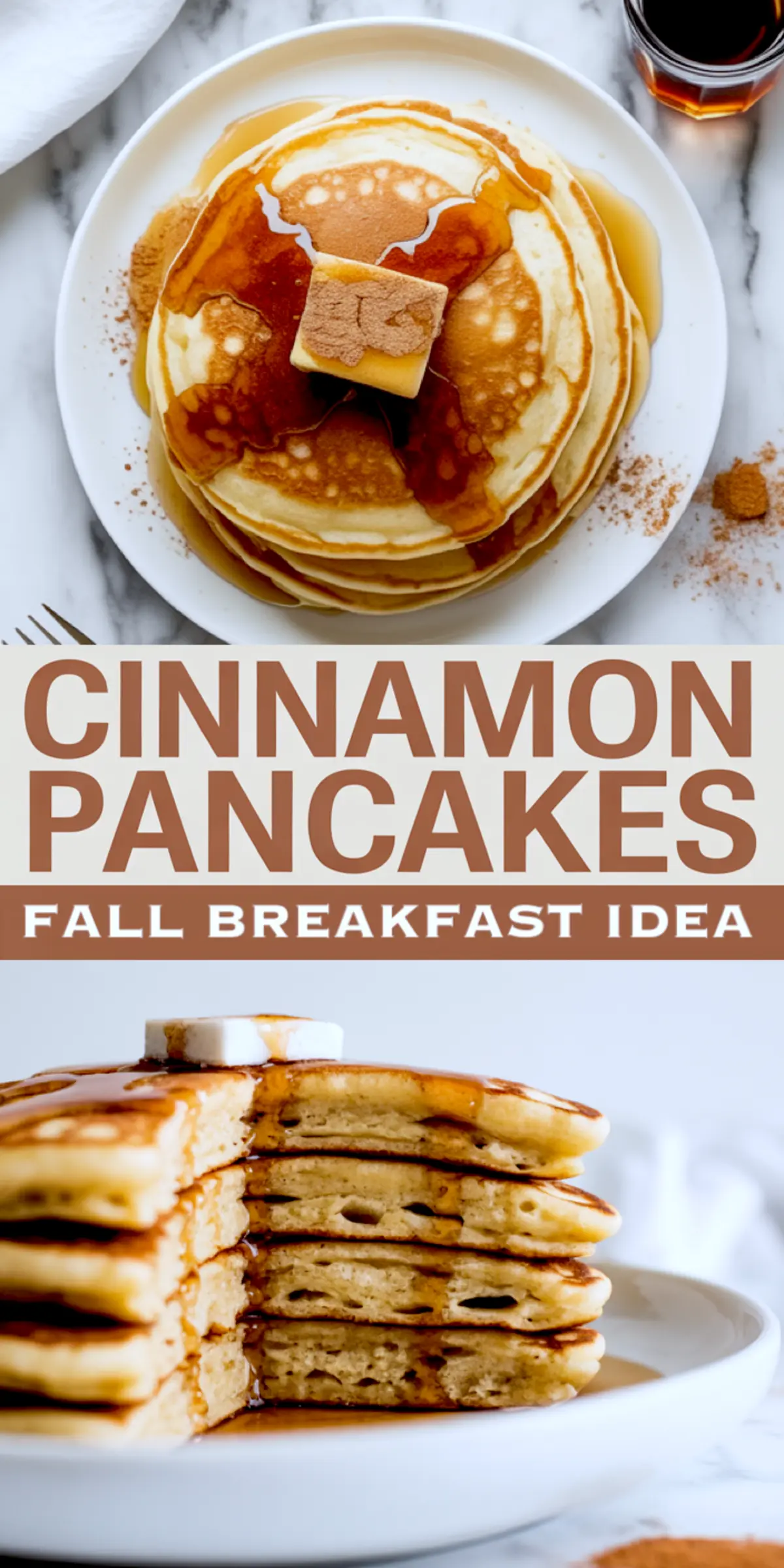 Stack of cinnamon pancakes topped with a square of butter and dusted with ground cinnamon, drizzled with maple syrup on a white plate, paired with a text overlay that reads “Cinnamon Pancakes Fall Breakfast Idea,” and a close-up of sliced fluffy pancakes soaked in syrup.