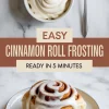 Vertical Pinterest graphic showing a swirl of cinnamon roll frosting in a white ramekin above a frosted cinnamon roll on a plate, with text overlay “Easy Cinnamon Roll Frosting – Ready in 5 Minutes.”